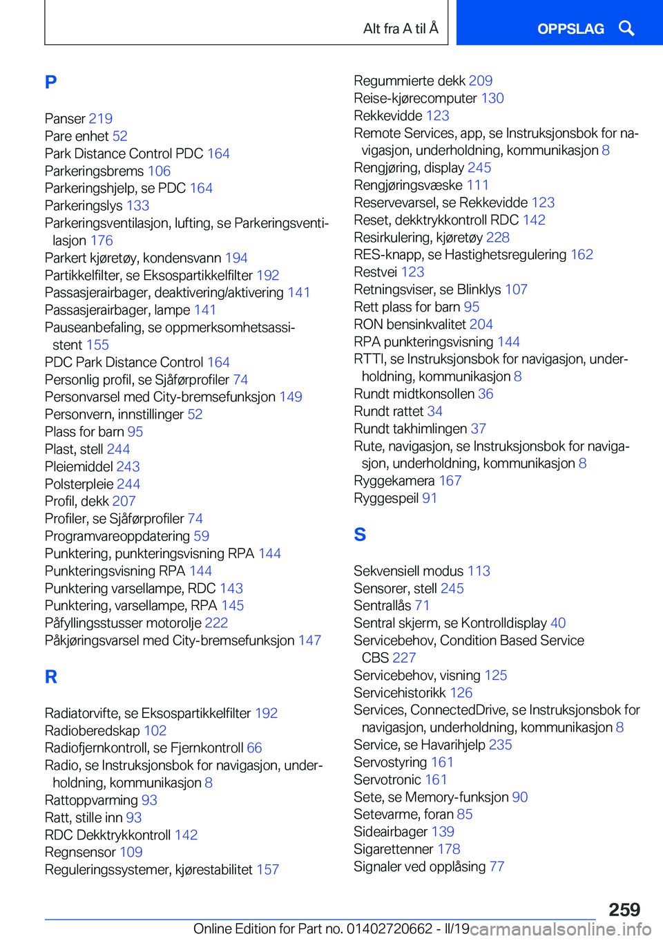 BMW M2 2020  InstruksjonsbØker (in Norwegian) �P�P�a�n�s�e�r� �2�1�9�
�P�a�r�e��e�n�h�e�t� �5�2�
�P�a�r�k��D�i�s�t�a�n�c�e��C�o�n�t�r�o�l��P�D�C� �1�6�4�
�P�a�r�k�e�r�i�n�g�s�b�r�e�m�s� �1�0�6�
�P�a�r�k�e�r�i�n�g�s�h�j�e�l�p�,��s�e�