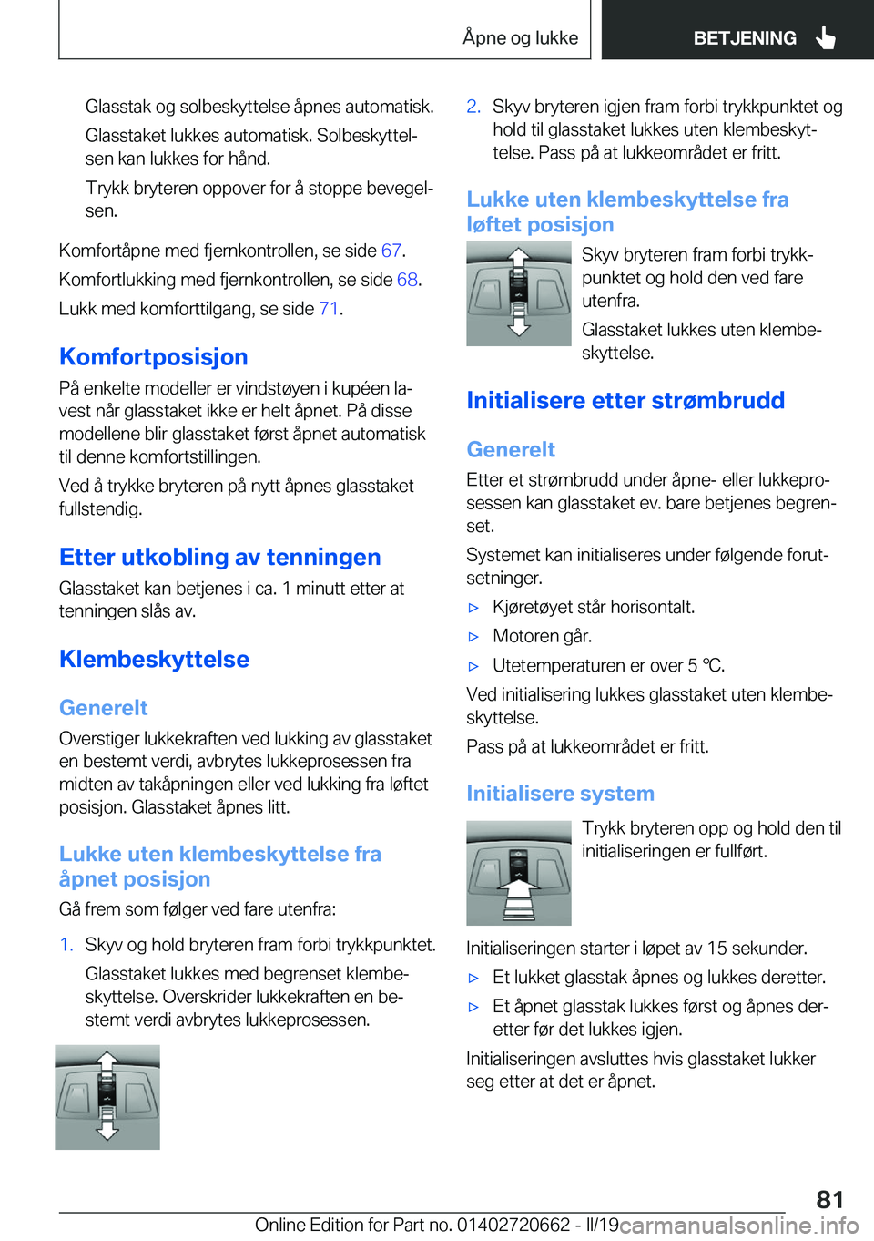 BMW M2 2020  InstruksjonsbØker (in Norwegian) �G�l�a�s�s�t�a�k��o�g��s�o�l�b�e�s�k�y�t�t�e�l�s�e��å�p�n�e�s��a�u�t�o�m�a�t�i�s�k�.
�G�l�a�s�s�t�a�k�e�t��l�u�k�k�e�s��a�u�t�o�m�a�t�i�s�k�.��S�o�l�b�e�s�k�y�t�t�e�lj
�s�e�n��k�a�n��l�u�k�