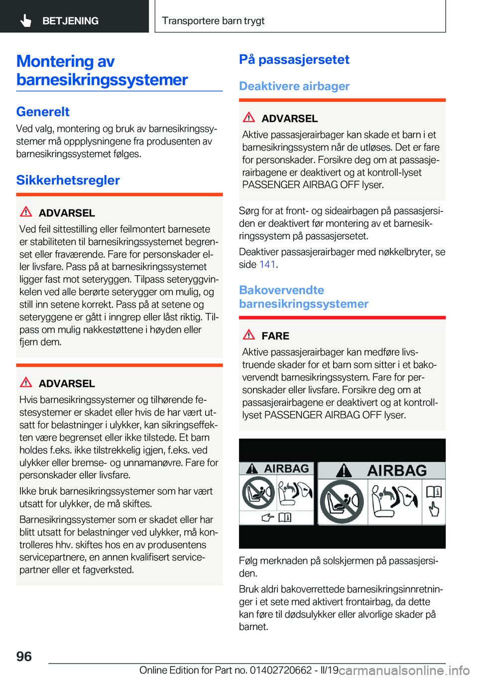 BMW M2 2020  InstruksjonsbØker (in Norwegian) �M�o�n�t�e�r�i�n�g��a�v�b�a�r�n�e�s�i�k�r�i�n�g�s�s�Z�s�t�e�m�e�r
�G�e�n�e�r�e�l�t �V�e�d��v�a�l�g�,��m�o�n�t�e�r�i�n�g��o�g��b�r�u�k��a�v��b�a�r�n�e�s�i�k�r�i�n�g�s�s�yj
�s�t�e�m�e�r��m�å�
