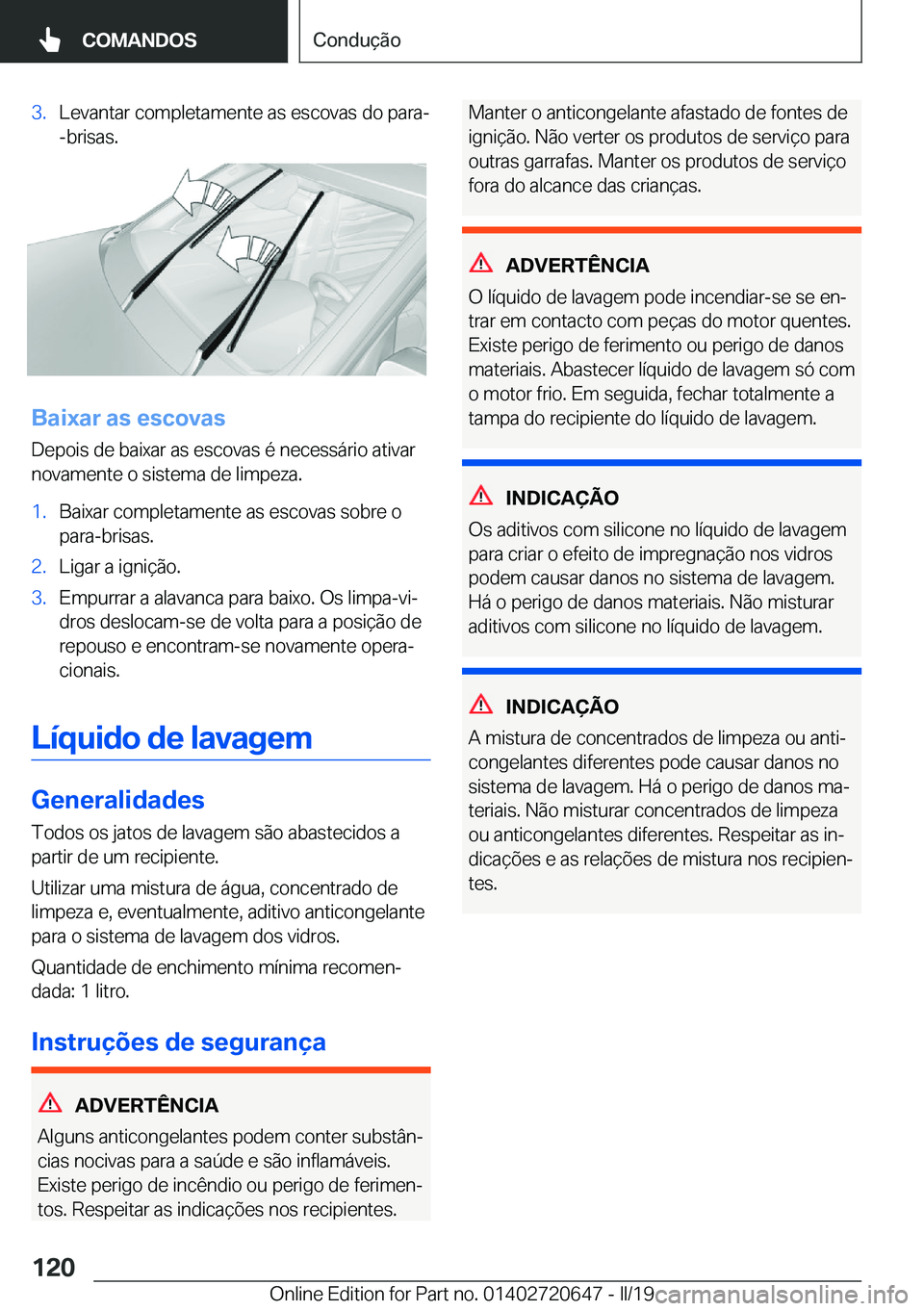BMW M2 2020  Manual do condutor (in Portuguese) �3�.�L�e�v�a�n�t�a�r��c�o�m�p�l�e�t�a�m�e�n�t�e��a�s��e�s�c�o�v�a�s��d�o��p�a�r�a�-�-�b�r�i�s�a�s�.
�B�a�i�x�a�r��a�s��e�s�c�o�v�a�s
�D�e�p�o�i�s��d�e��b�a�i�x�a�r��a�s��e�s�c�o�v�a�s��é�