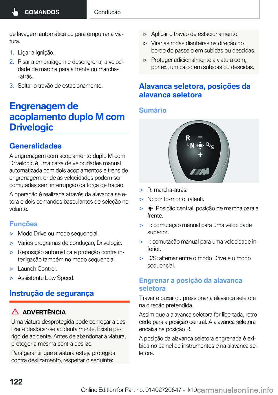 BMW M2 2020  Manual do condutor (in Portuguese) �d�e��l�a�v�a�g�e�m��a�u�t�o�m�á�t�i�c�a��o�u��p�a�r�a��e�m�p�u�r�r�a�r��a��v�i�aª�t�u�r�a�.�1�.�L�i�g�a�r��a��i�g�n�i�