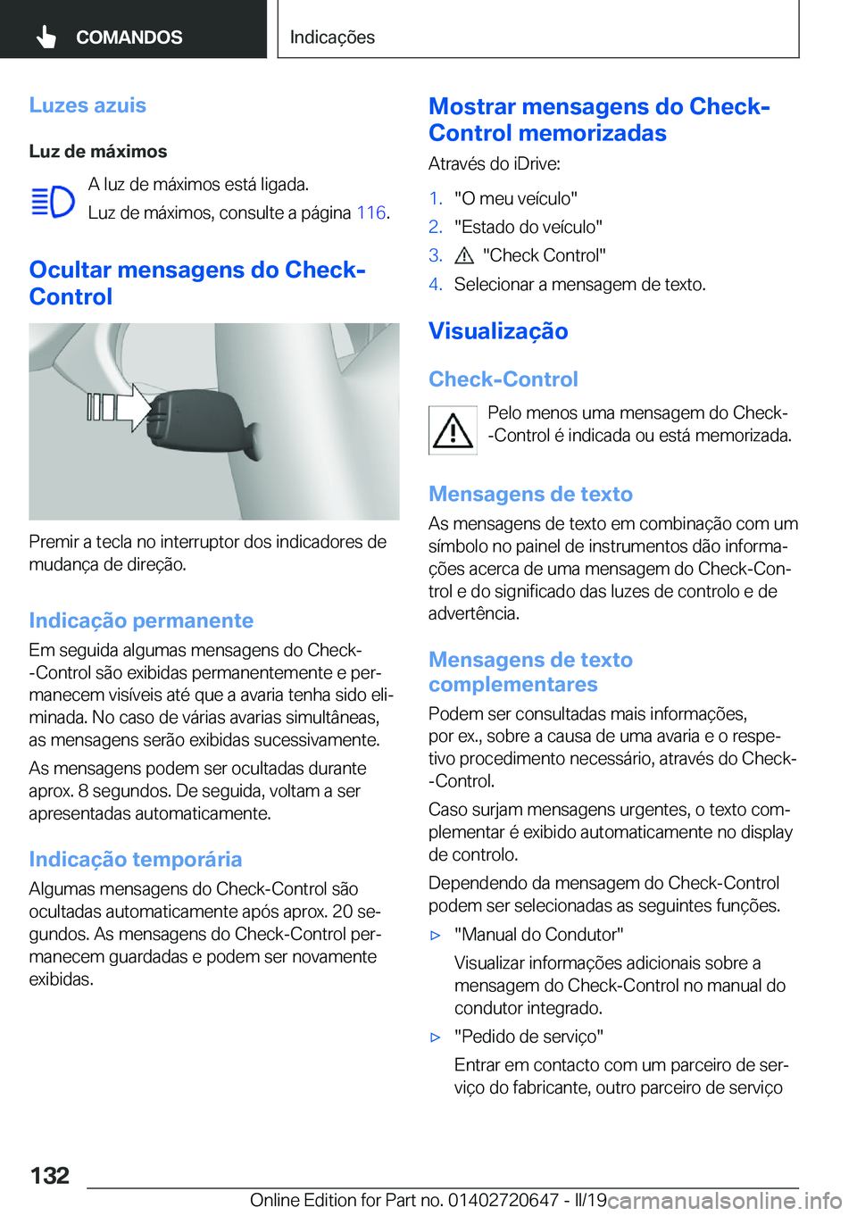 BMW M2 2020  Manual do condutor (in Portuguese) �L�u�z�e�s��a�z�u�i�s
�L�u�z��d�e��m�á�x�i�m�o�s �A��l�u�z��d�e��m�á�x�i�m�o�s��e�s�t�á��l�i�g�a�d�a�.
�L�u�z��d�e��m�á�x�i�m�o�s�,��c�o�n�s�u�l�t�e��a��p�á�g�i�n�a� �1�1�6�.
�O�c�u