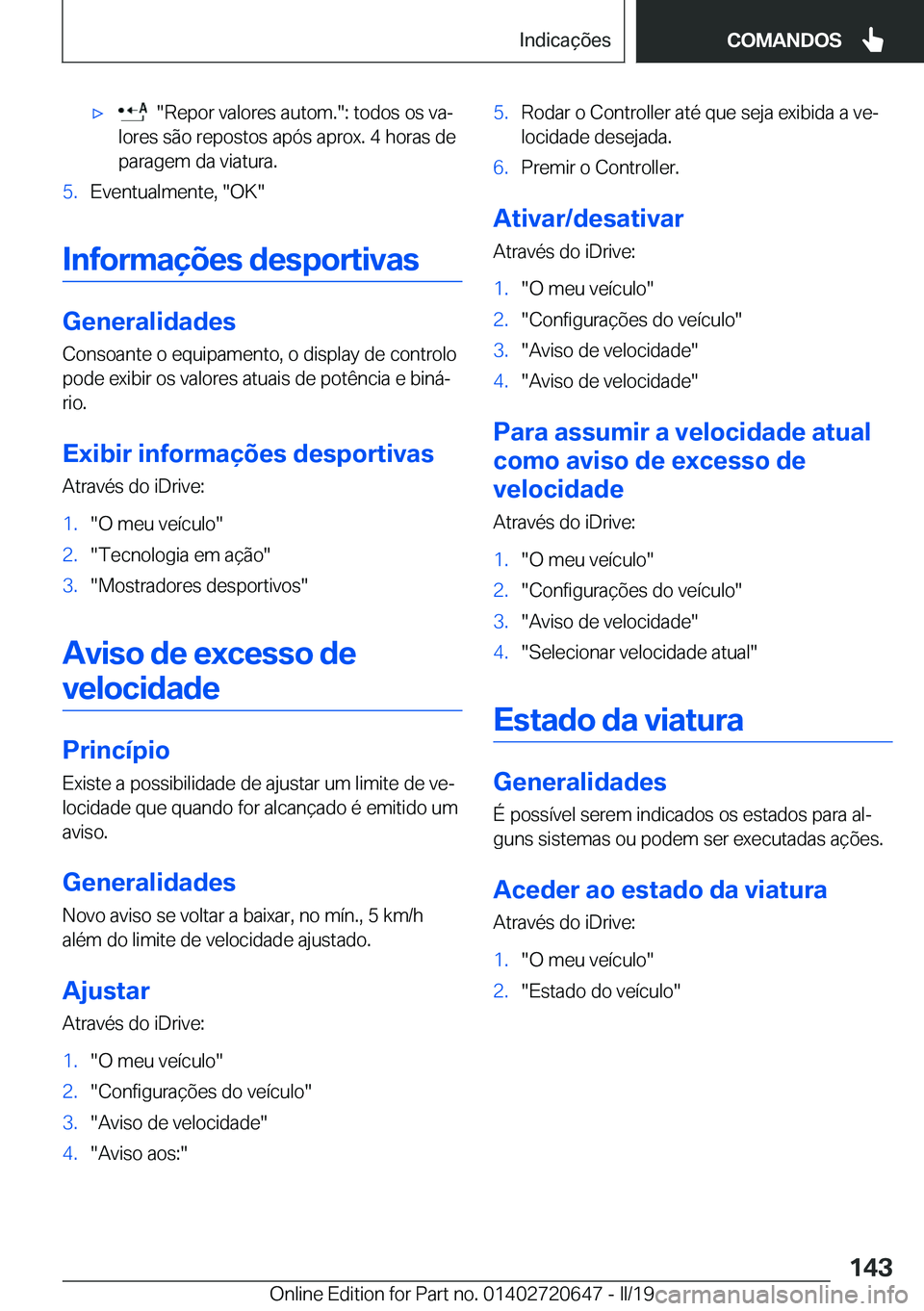 BMW M2 2020  Manual do condutor (in Portuguese) 'x����R�e�p�o�r��v�a�l�o�r�e�s��a�u�t�o�m�.��:��t�o�d�o�s��o�s��v�aª
�l�o�r�e�s��s�ã�o��r�e�p�o�s�t�o�s��a�p�ó�s��a�p�r�o�x�.��4��h�o�r�a�s��d�e
�p�a�r�a�g�e�m��d�a��v�i�a�t�