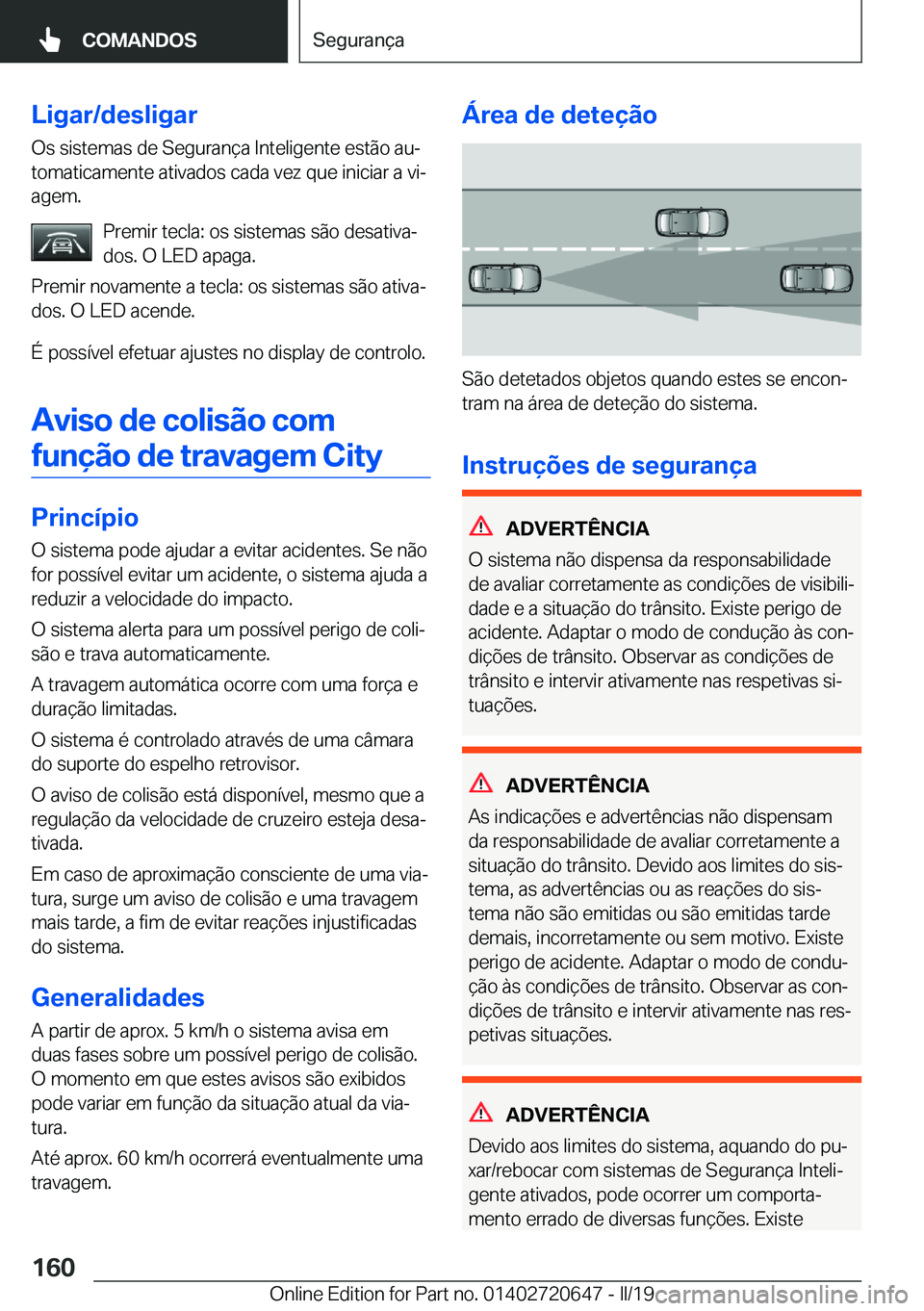 BMW M2 2020  Manual do condutor (in Portuguese) �L�i�g�a�r�/�d�e�s�l�i�g�a�r
�O�s��s�i�s�t�e�m�a�s��d�e��S�e�g�u�r�a�n�