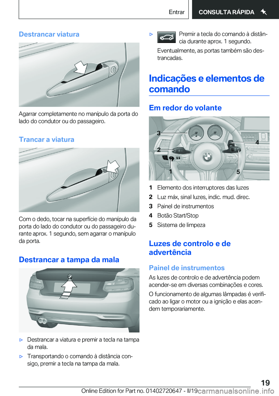 BMW M2 2020  Manual do condutor (in Portuguese) �D�e�s�t�r�a�n�c�a�r��v�i�a�t�u�r�a
�A�g�a�r�r�a�r��c�o�m�p�l�e�t�a�m�e�n�t�e��n�o��m�a�n�