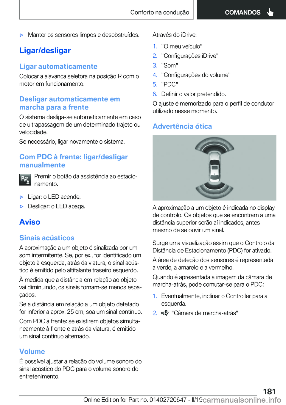 BMW M2 2020  Manual do condutor (in Portuguese) 'x�M�a�n�t�e�r��o�s��s�e�n�s�o�r�e�s��l�i�m�p�o�s��e��d�e�s�o�b�s�t�r�u�
