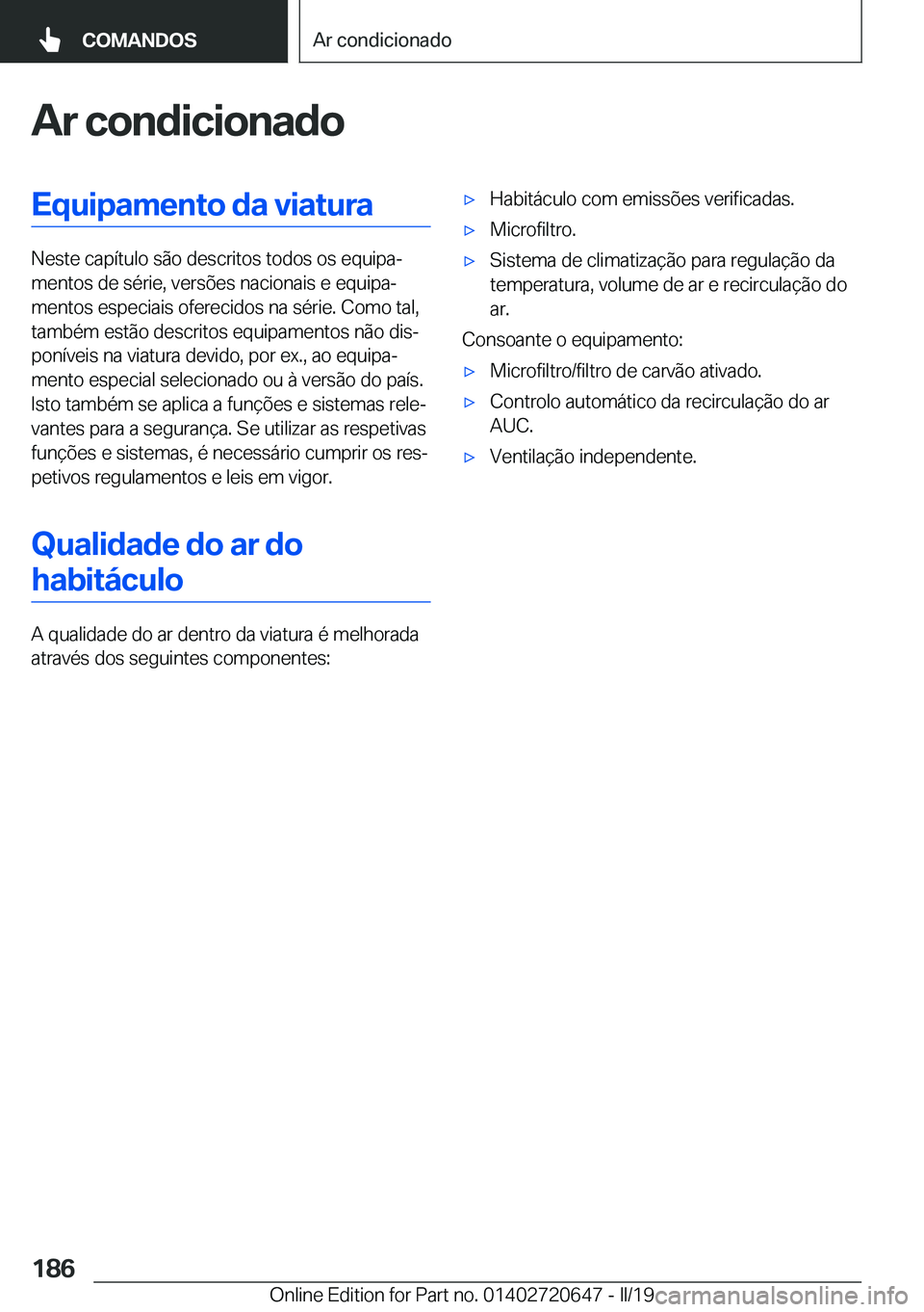 BMW M2 2020  Manual do condutor (in Portuguese) �A�r��c�o�n�d�i�c�i�o�n�a�d�o�E�q�u�i�p�a�m�e�n�t�o��d�a��v�i�a�t�u�r�a
�N�e�s�t�e��c�a�p�