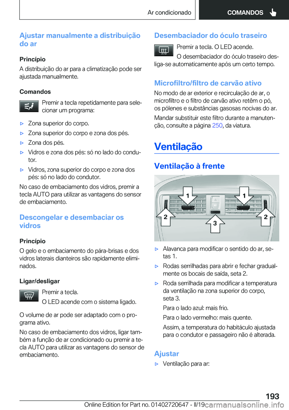 BMW M2 2020  Manual do condutor (in Portuguese) �A�j�u�s�t�a�r��m�a�n�u�a�l�m�e�n�t�e��a��d�i�s�t�r�i�b�u�i�
