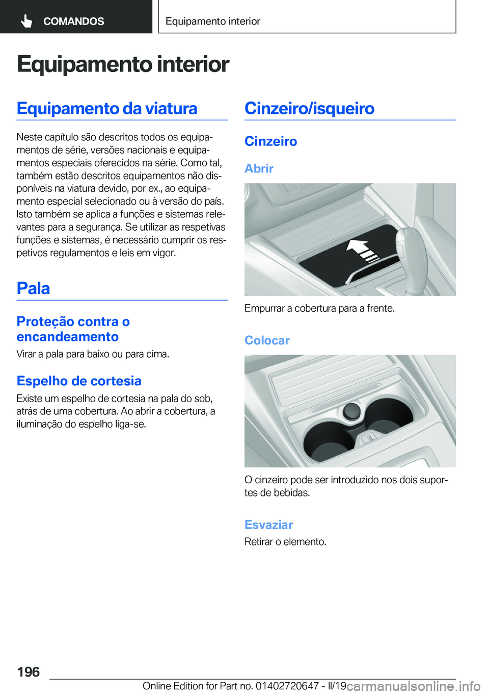 BMW M2 2020  Manual do condutor (in Portuguese) �E�q�u�i�p�a�m�e�n�t�o��i�n�t�e�r�i�o�r�E�q�u�i�p�a�m�e�n�t�o��d�a��v�i�a�t�u�r�a
�N�e�s�t�e��c�a�p�