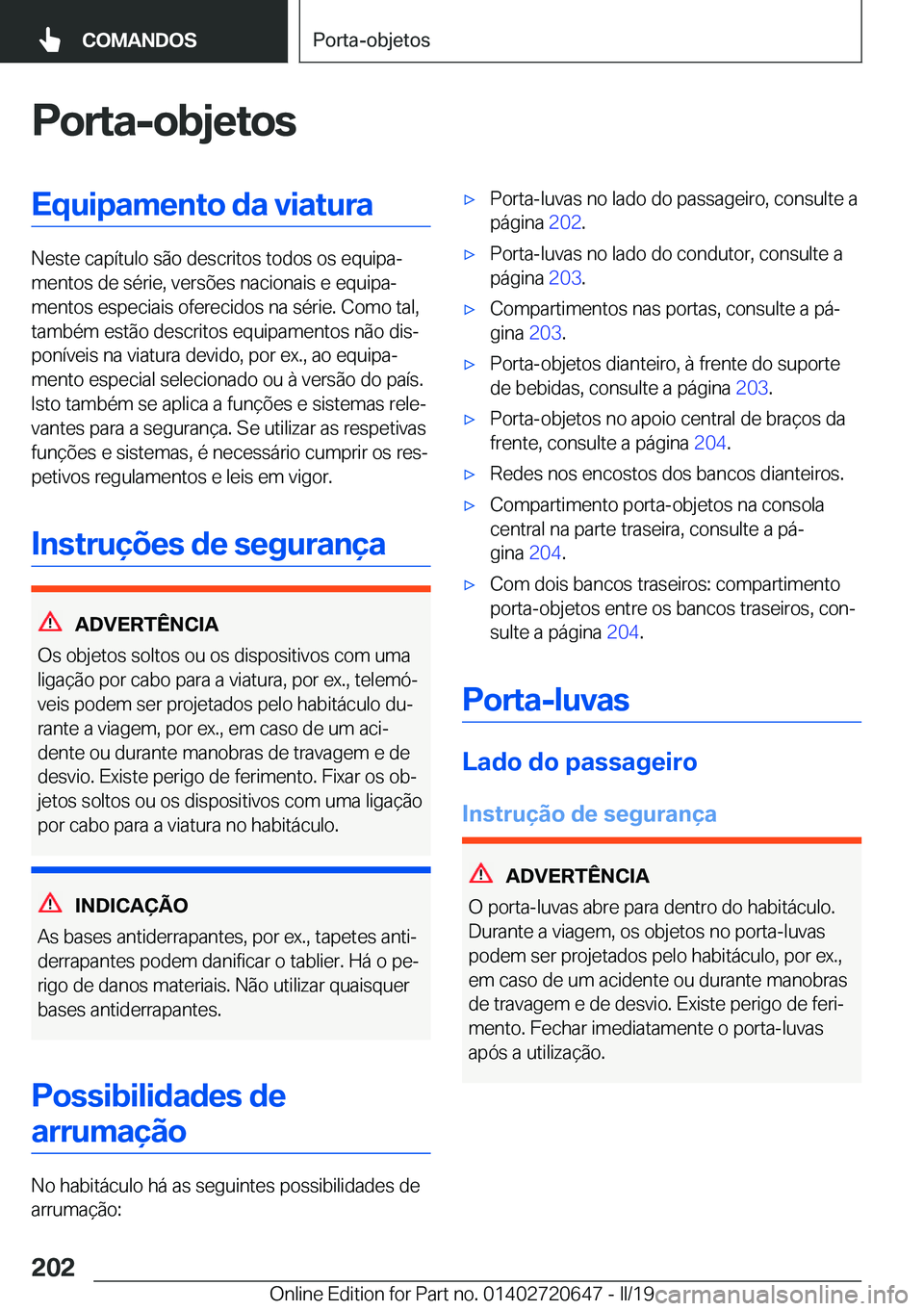 BMW M2 2020  Manual do condutor (in Portuguese) �P�o�r�t�a�-�o�b�j�e�t�o�s�E�q�u�i�p�a�m�e�n�t�o��d�a��v�i�a�t�u�r�a
�N�e�s�t�e��c�a�p�