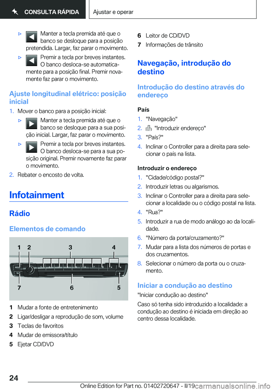 BMW M2 2020  Manual do condutor (in Portuguese) 'x�M�a�n�t�e�r��a��t�e�c�l�a��p�r�e�m�i�d�a��a�t�é��q�u�e��o
�b�a�n�c�o��s�e��d�e�s�l�o�q�u�e��p�a�r�a��a��p�o�s�i�