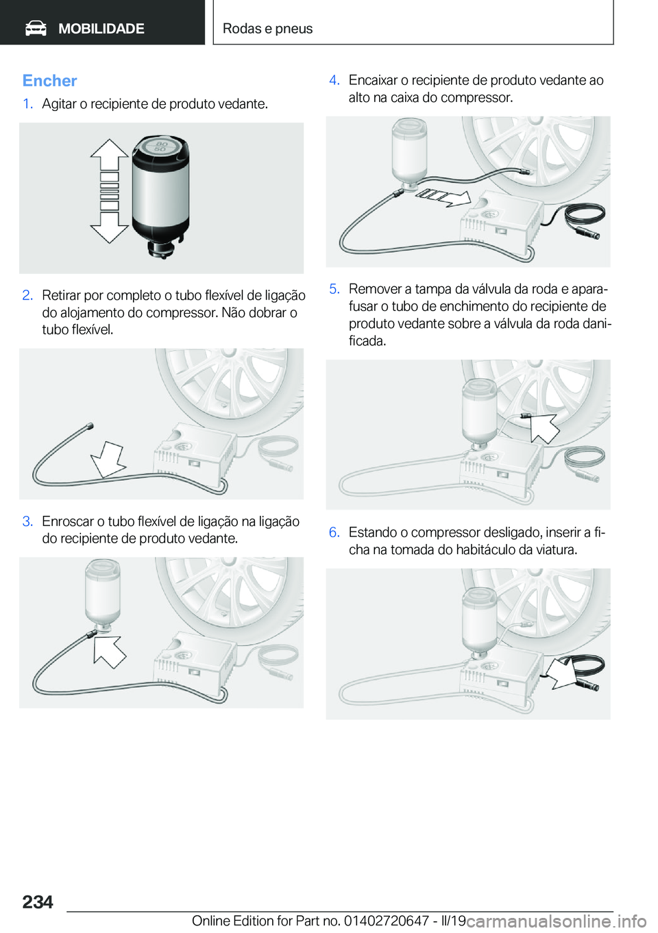 BMW M2 2020  Manual do condutor (in Portuguese) �E�n�c�h�e�r�1�.�A�g�i�t�a�r��o��r�e�c�i�p�i�e�n�t�e��d�e��p�r�o�d�u�t�o��v�e�d�a�n�t�e�.�2�.�R�e�t�i�r�a�r��p�o�r��c�o�m�p�l�e�t�o��o��t�u�b�o��f�l�e�x�