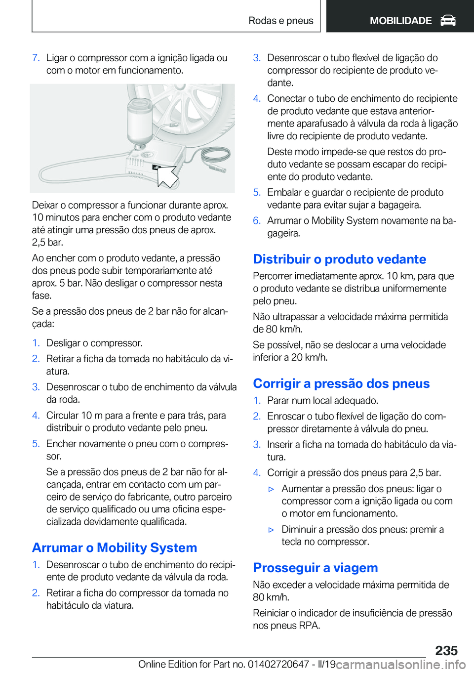 BMW M2 2020  Manual do condutor (in Portuguese) �7�.�L�i�g�a�r��o��c�o�m�p�r�e�s�s�o�r��c�o�m��a��i�g�n�i�