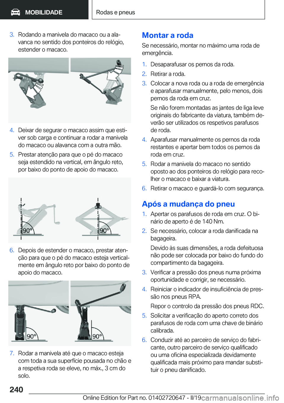 BMW M2 2020  Manual do condutor (in Portuguese) �3�.�R�o�d�a�n�d�o��a��m�a�n�i�v�e�l�a��d�o��m�a�c�a�c�o��o�u��a��a�l�aª�v�a�n�c�a��n�o��s�e�n�t�i�d�o��d�o�s��p�o�n�t�e�i�r�o�s��d�o��r�e�l�ó�g�i�o�,
�e�s�t�e�n�d�e�r��o��m�a�c�a�c�