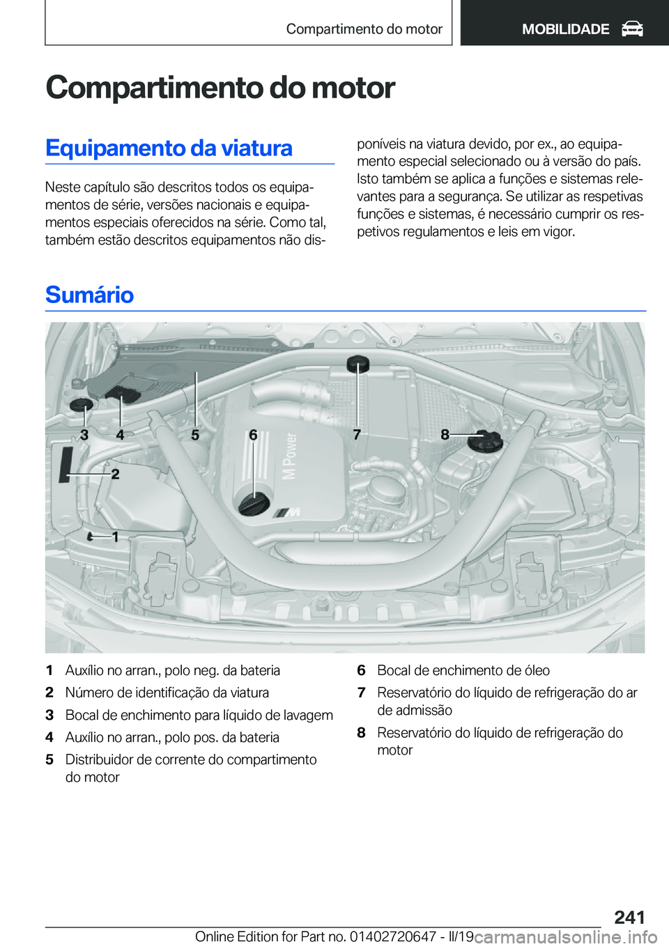 BMW M2 2020  Manual do condutor (in Portuguese) �C�o�m�p�a�r�t�i�m�e�n�t�o��d�o��m�o�t�o�r�E�q�u�i�p�a�m�e�n�t�o��d�a��v�i�a�t�u�r�a
�N�e�s�t�e��c�a�p�
