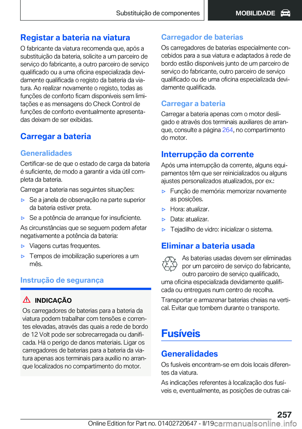 BMW M2 2020  Manual do condutor (in Portuguese) �R�e�g�i�s�t�a�r��a��b�a�t�e�r�i�a��n�a��v�i�a�t�u�r�a
�O��f�a�b�r�i�c�a�n�t�e��d�a��v�i�a�t�u�r�a��r�e�c�o�m�e�n�d�a��q�u�e�,��a�p�ó�s��a �s�u�b�s�t�i�t�u�i�