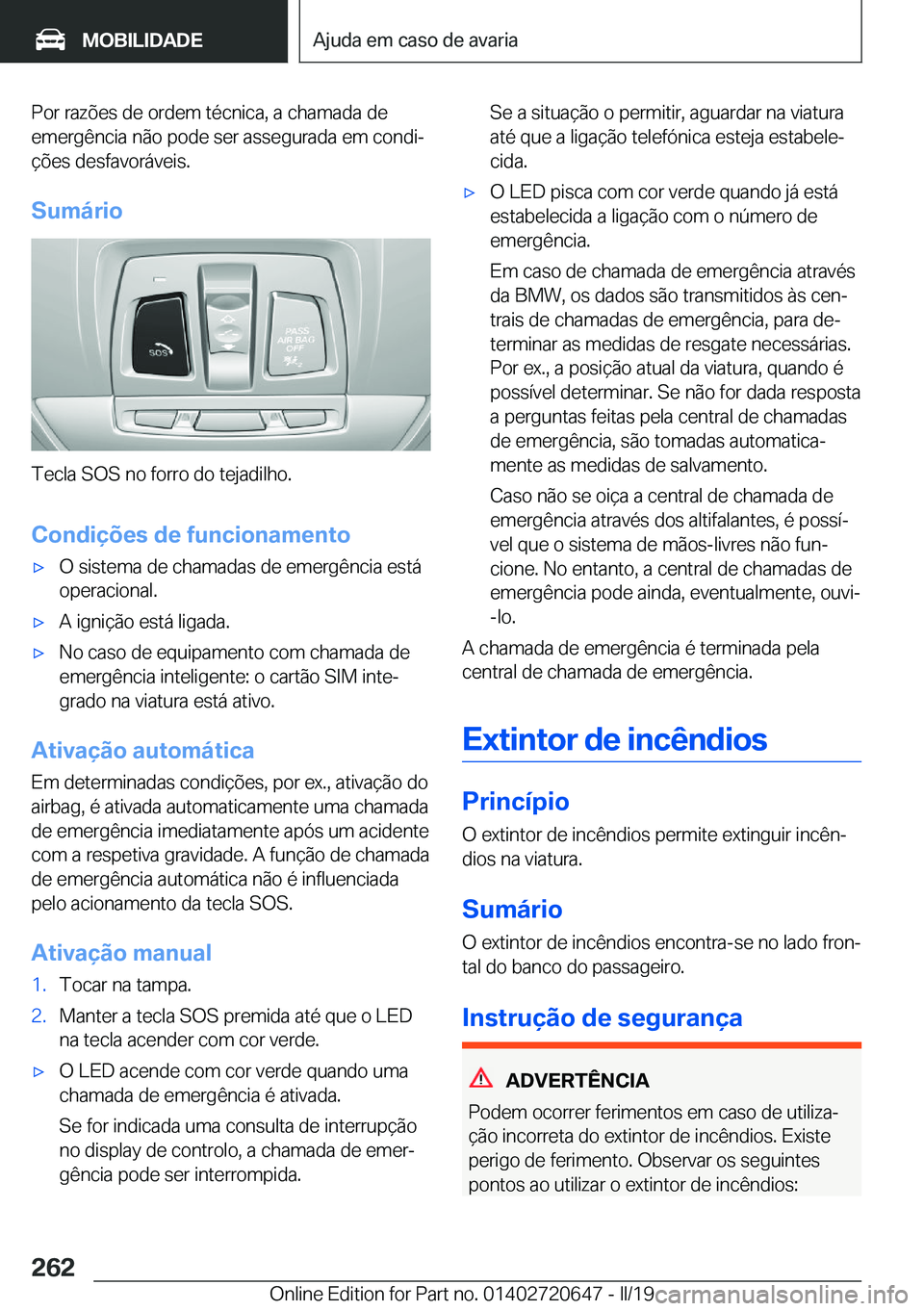 BMW M2 2020  Manual do condutor (in Portuguese) �P�o�r��r�a�z�õ�e�s��d�e��o�r�d�e�m��t�é�c�n�i�c�a�,��a��c�h�a�m�a�d�a��d�e�e�m�e�r�g�ê�n�c�i�a��n�ã�o��p�o�d�e��s�e�r��a�s�s�e�g�u�r�a�d�a��e�m��c�o�n�d�iª
�