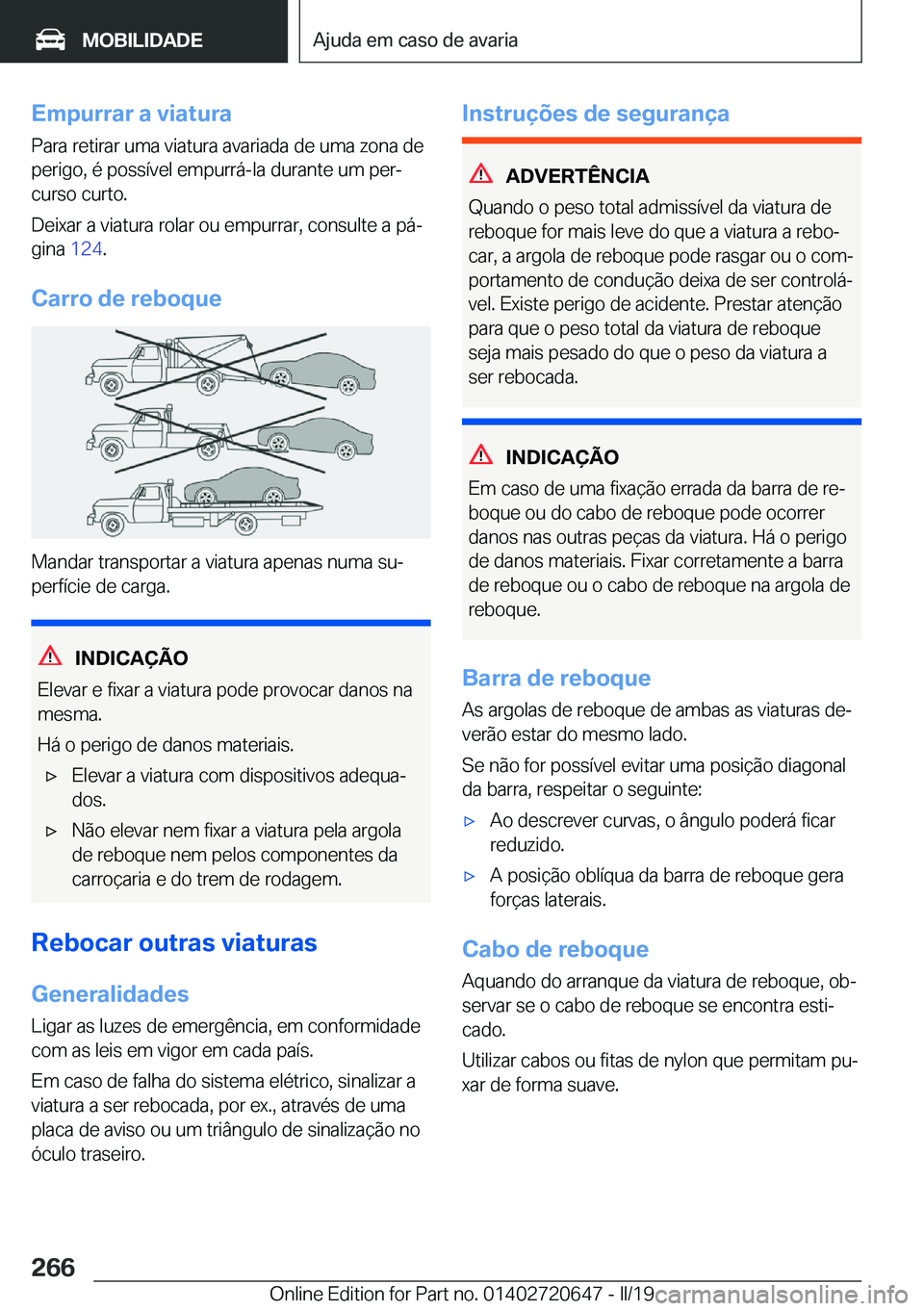 BMW M2 2020  Manual do condutor (in Portuguese) �E�m�p�u�r�r�a�r��a��v�i�a�t�u�r�a
�P�a�r�a��r�e�t�i�r�a�r��u�m�a��v�i�a�t�u�r�a��a�v�a�r�i�a�d�a��d�e��u�m�a��z�o�n�a��d�e
�p�e�r�i�g�o�,��é��p�o�s�s�