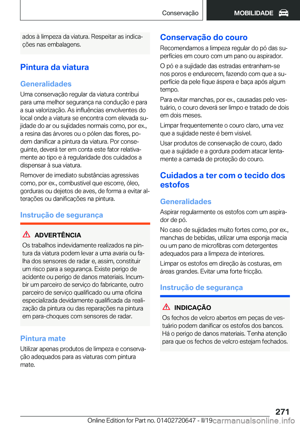 BMW M2 2020  Manual do condutor (in Portuguese) �a�d�o�s��à��l�i�m�p�e�z�a��d�a��v�i�a�t�u�r�a�.��R�e�s�p�e�i�t�a�r��a�s��i�n�d�i�c�aª
�