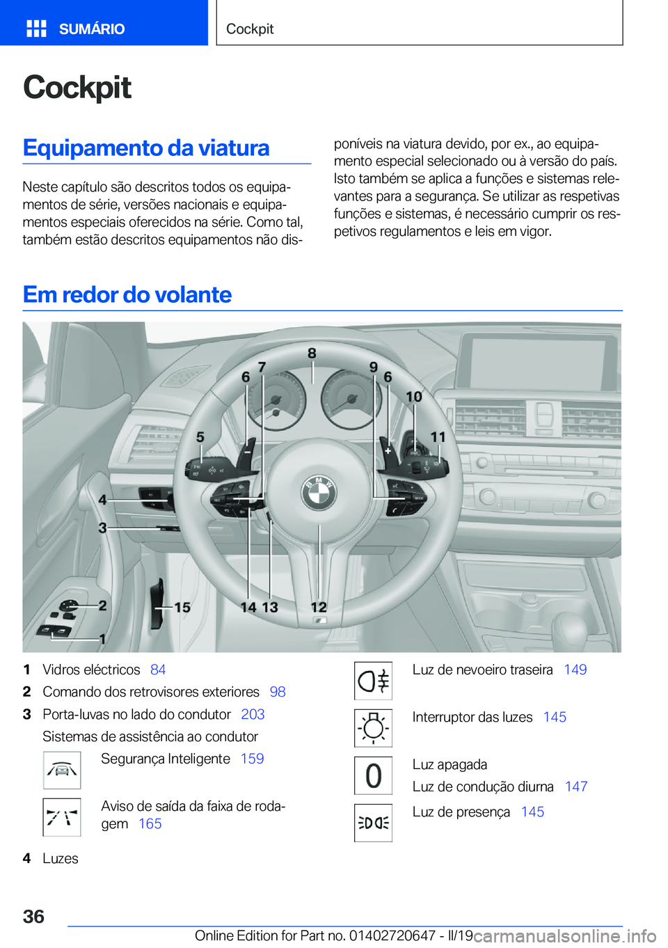 BMW M2 2020  Manual do condutor (in Portuguese) �C�o�c�k�p�i�t�E�q�u�i�p�a�m�e�n�t�o��d�a��v�i�a�t�u�r�a
�N�e�s�t�e��c�a�p�