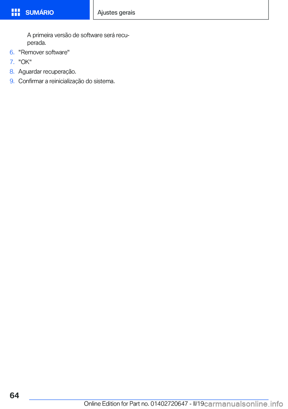 BMW M2 2020  Manual do condutor (in Portuguese) �A��p�r�i�m�e�i�r�a��v�e�r�s�ã�o��d�e��s�o�f�t�w�a�r�e��s�e�r�á��r�e�c�uª�p�e�r�a�d�a�.�6�.��R�e�m�o�v�e�r��s�o�f�t�w�a�r�e��7�.��O�K��8�.�A�g�u�a�r�d�a�r��r�e�c�u�p�e�r�a�