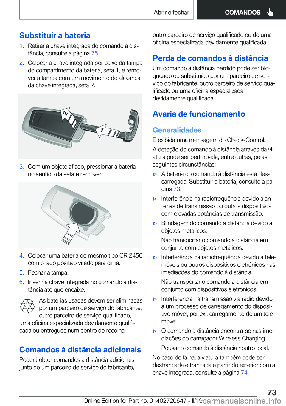 BMW M2 2020  Manual do condutor (in Portuguese) �S�u�b�s�t�i�t�u�i�r��a��b�a�t�e�r�i�a�1�.�R�e�t�i�r�a�r��a��c�h�a�v�e��i�n�t�e�g�r�a�d�a��d�o��c�o�m�a�n�d�o��à��d�i�sª�t�â�n�c�i�a�,��c�o�n�s�u�l�t�e��a��p�á�g�i�n�a� �7�5�.�2�.�C�