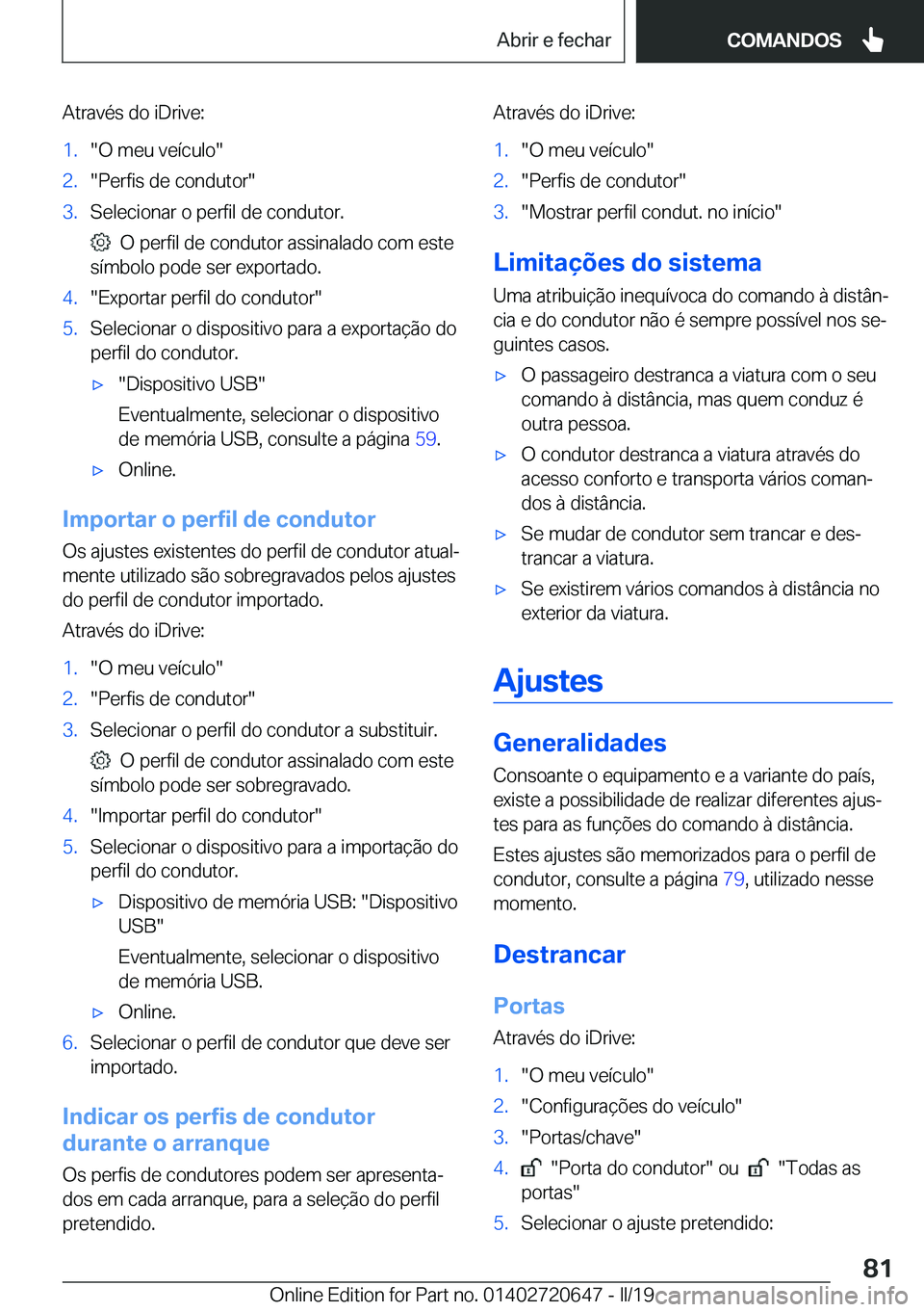BMW M2 2020  Manual do condutor (in Portuguese) �A�t�r�a�v�é�s��d�o��i�D�r�i�v�e�:�1�.��O��m�e�u��v�e�