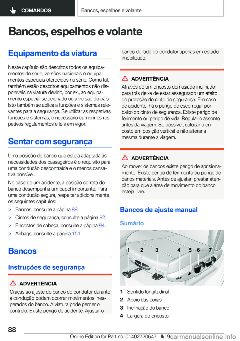 BMW M2 2020  Manual do condutor (in Portuguese) �B�a�n�c�o�s�,��e�s�p�e�l�h�o�s��e��v�o�l�a�n�t�e�E�q�u�i�p�a�m�e�n�t�o��d�a��v�i�a�t�u�r�a
�N�e�s�t�e��c�a�p�