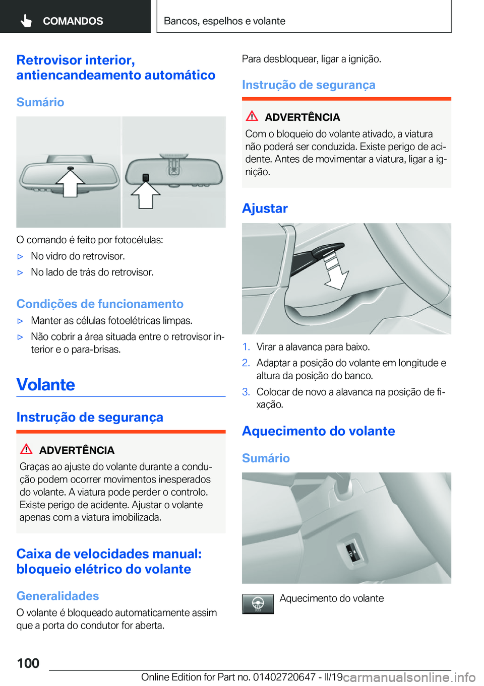 BMW M2 2020  Manual do condutor (in Portuguese) �R�e�t�r�o�v�i�s�o�r��i�n�t�e�r�i�o�r�,
�a�n�t�i�e�n�c�a�n�d�e�a�m�e�n�t�o��a�u�t�o�m�á�t�i�c�o
�S�u�m�á�r�i�o
�O��c�o�m�a�n�d�o��é��f�e�i�t�o��p�o�r��f�o�t�o�c�é�l�u�l�a�s�:
'x�N�o��v