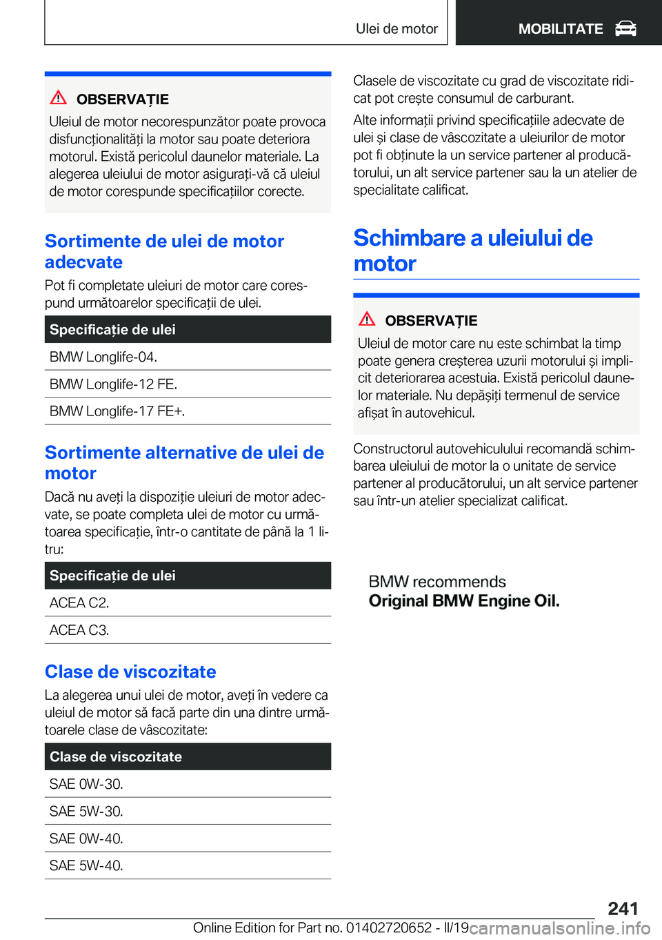 BMW M2 2020  Ghiduri De Utilizare (in Romanian) �O�B�S�E�R�V�A)�I�E
�U�l�e�i�u�l��d�e��m�o�t�o�r��n�e�c�o�r�e�s�p�u�n�z�