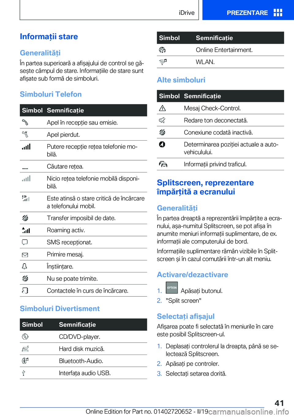 BMW M2 2020  Ghiduri De Utilizare (in Romanian) �I�n�f�o�r�m�a�i�i��s�t�a�r�e�G�e�n�e�r�a�l�i�t�