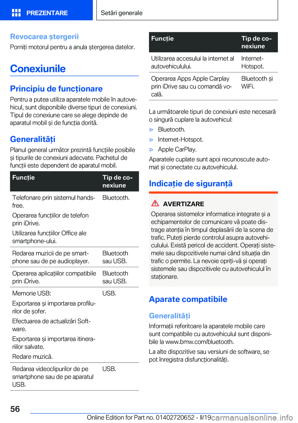 BMW M2 2020  Ghiduri De Utilizare (in Romanian) �R�e�v�o�c�a�r�e�a�&�t�e�r�g�e�r�i�i
�P�o�r�n�i*�i��m�o�t�o�r�u�l��p�e�n�t�r�u��a��a�n�u�l�a�&�t�e�r�g�e�r�e�a��d�a�t�e�l�o�r�.
�C�o�n�e�x�i�u�n�i�l�e
�P�r�i�n�c�i�p�i�u��d�e��f�u�n�c�i�