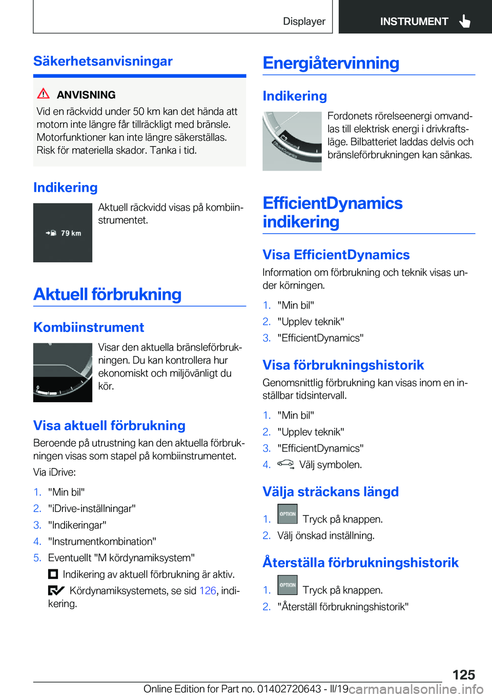 BMW M2 2020  InstruktionsbÖcker (in Swedish) �S�ä�k�e�r�h�e�t�s�a�n�v�i�s�n�i�n�g�a�r
�A�N�V�I�S�N�I�N�G
�V�i�d��e�n��r�ä�c�k�v�i�d�d��u�n�d�e�r��5�0��k�m��k�a�n��d�e�t��h�ä�n�d�a��a�t�t
�m�o�t�o�r�n��i�n�t�e��l�ä�n�g�r�e��f�å�r