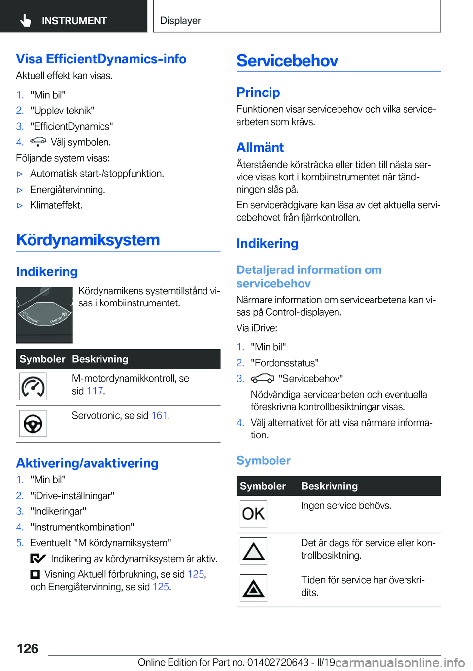 BMW M2 2020  InstruktionsbÖcker (in Swedish) �V�i�s�a��E�f�f�i�c�i�e�n�t�D�y�n�a�m�i�c�s�-�i�n�f�o
�A�k�t�u�e�l�l��e�f�f�e�k�t��k�a�n��v�i�s�a�s�.�1�.��M�i�n��b�i�l��2�.��U�p�p�l�e�v��t�e�k�n�i�k��3�.��E�f�f�i�c�i�e�n�t�D�y�n�a�m�i�c�