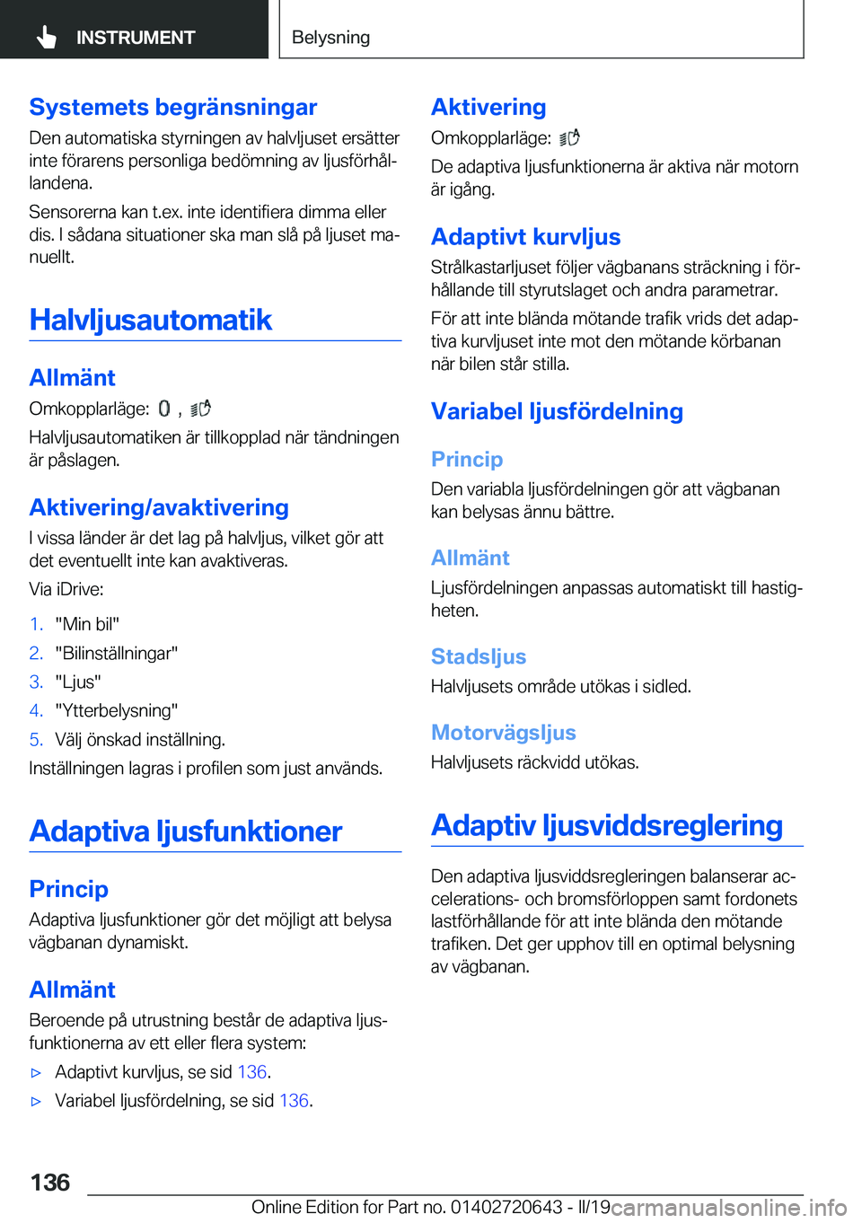 BMW M2 2020  InstruktionsbÖcker (in Swedish) �S�y�s�t�e�m�e�t�s��b�e�g�r�ä�n�s�n�i�n�g�a�r�D�e�n��a�u�t�o�m�a�t�i�s�k�a��s�t�y�r�n�i�n�g�e�n��a�v��h�a�l�v�l�j�u�s�e�t��e�r�s�ä�t�t�e�r
�i�n�t�e��f�