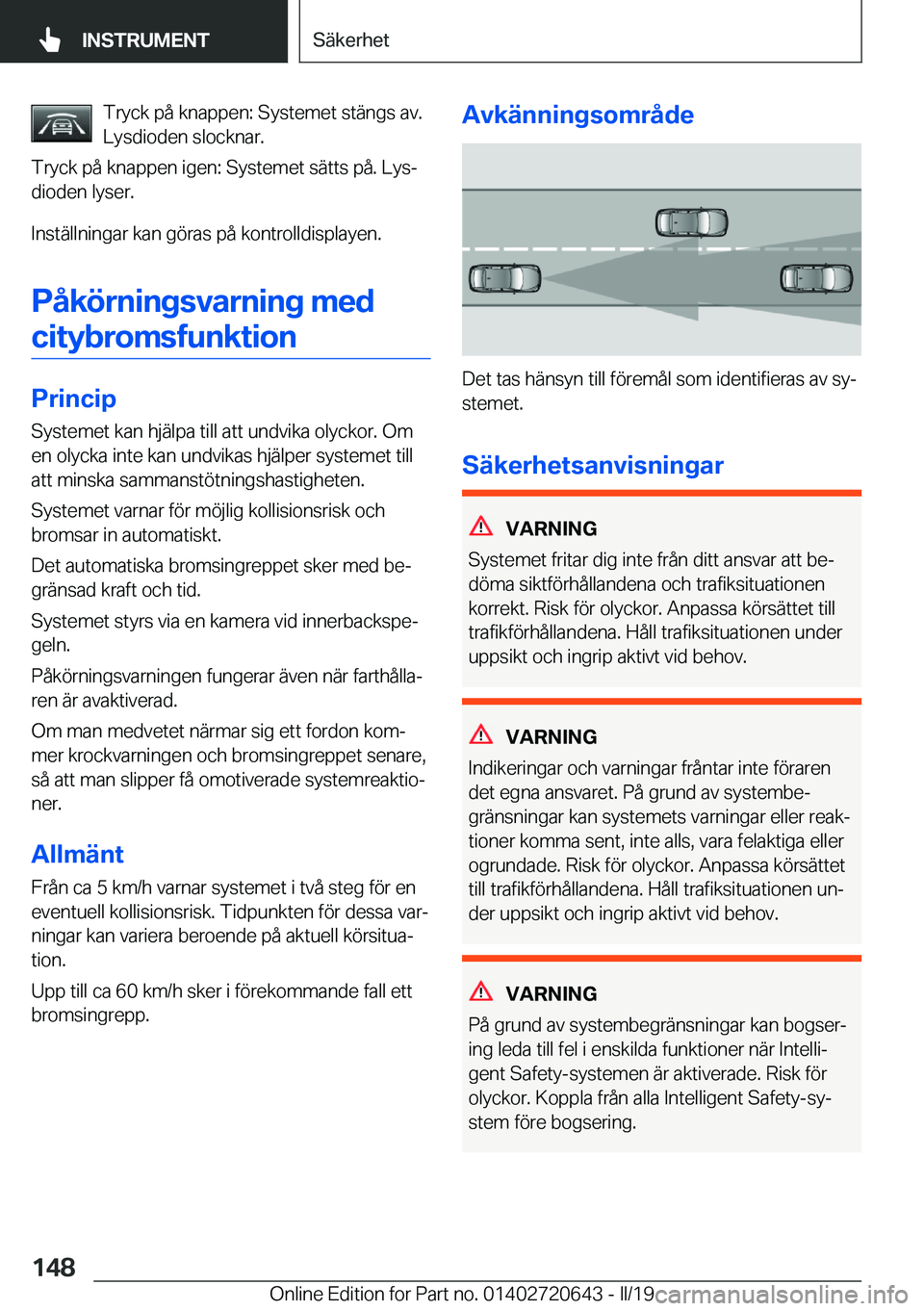 BMW M2 2020  InstruktionsbÖcker (in Swedish) �T�r�y�c�k��p�å��k�n�a�p�p�e�n�:��S�y�s�t�e�m�e�t��s�t�ä�n�g�s��a�v�.�L�y�s�d�i�o�d�e�n��s�l�o�c�k�n�a�r�.
�T�r�y�c�k��p�å��k�n�a�p�p�e�n��i�g�e�n�:��S�y�s�t�e�m�e�t��s�ä�t�t�s��p�å�.