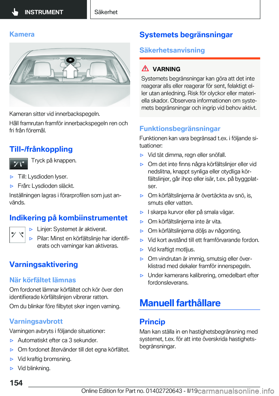 BMW M2 2020  InstruktionsbÖcker (in Swedish) �K�a�m�e�r�a
�K�a�m�e�r�a�n��s�i�t�t�e�r��v�i�d��i�n�n�e�r�b�a�c�k�s�p�e�g�e�l�n�.
�H�å�l�l��f�r�a�m�r�u�t�a�n��f�r�a�m�f�