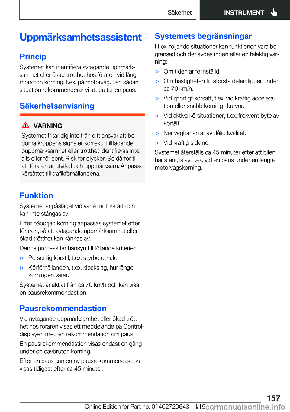 BMW M2 2020  InstruktionsbÖcker (in Swedish) �U�p�p�m�ä�r�k�s�a�m�h�e�t�s�a�s�s�i�s�t�e�n�t
�P�r�i�n�c�i�p�S�y�s�t�e�m�e�t��k�a�n��i�d�e�n�t�i�f�i�e�r�a��a�v�t�a�g�a�n�d�e��u�p�p�m�ä�r�kj�s�a�m�h�e�t��e�l�l�e�r��