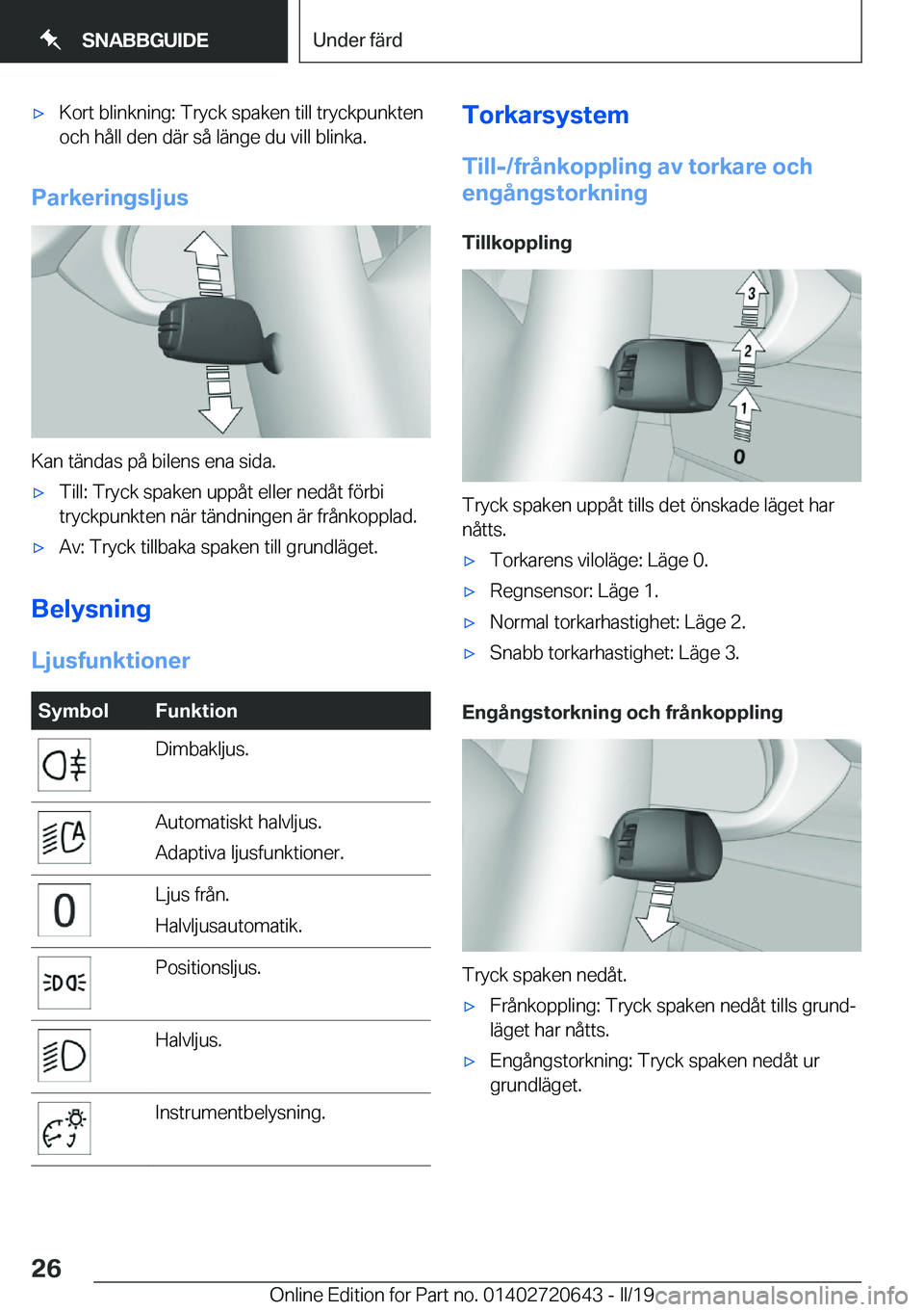 BMW M2 2020  InstruktionsbÖcker (in Swedish) 'x�K�o�r�t��b�l�i�n�k�n�i�n�g�:��T�r�y�c�k��s�p�a�k�e�n��t�i�l�l��t�r�y�c�k�p�u�n�k�t�e�n�o�c�h��h�å�l�l��d�e�n��d�ä�r��s�å��l�ä�n�g�e��d�u��v�i�l�l��b�l�i�n�k�a�.
�P�a�r�k�e�r�i�