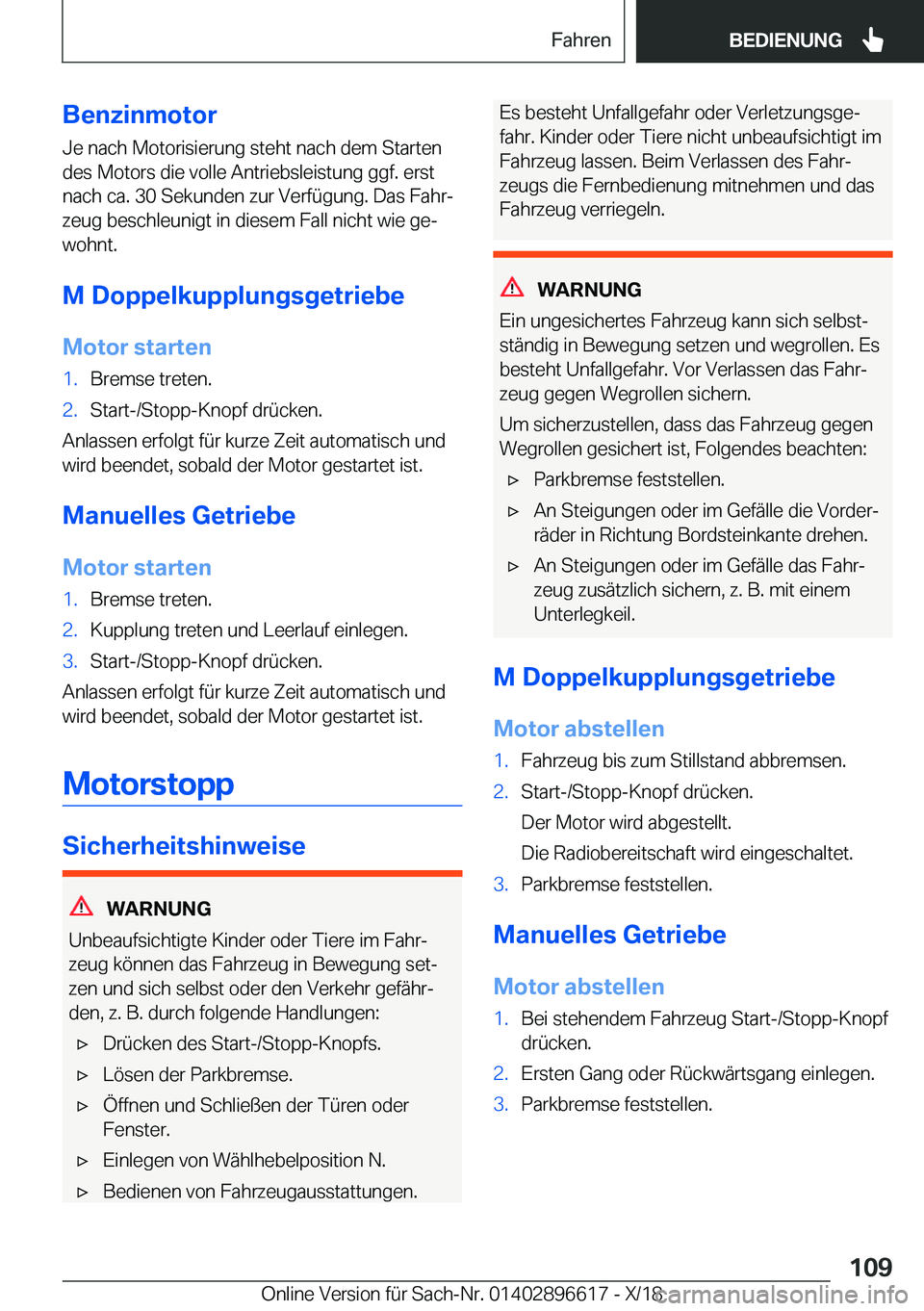 BMW M2 2019  Betriebsanleitungen (in German) �B�e�n�z�i�n�m�o�t�o�r
�J�e��n�a�c�h��M�o�t�o�r�i�s�i�e�r�u�n�g��s�t�e�h�t��n�a�c�h��d�e�m��S�t�a�r�t�e�n
�d�e�s��M�o�t�o�r�s��d�i�e��v�o�l�l�e��A�n�t�r�i�e�b�s�l�e�i�s�t�u�n�g��g�g�f�.��e