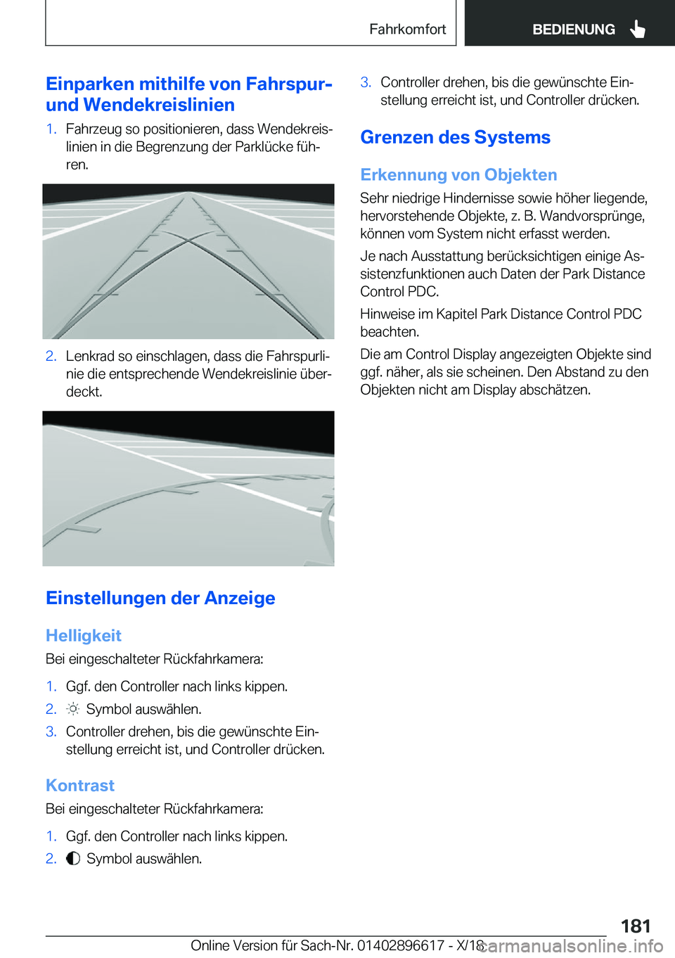 BMW M2 2019  Betriebsanleitungen (in German) �E�i�n�p�a�r�k�e�n��m�i�t�h�i�l�f�e��v�o�n��F�a�h�r�s�p�u�r�-
�u�n�d��W�e�n�d�e�k�r�e�i�s�l�i�n�i�e�n�1�.�F�a�h�r�z�e�u�g��s�o��p�o�s�i�t�i�o�n�i�e�r�e�n�,��d�a�s�s��W�e�n�d�e�k�r�e�i�sj
�l�i