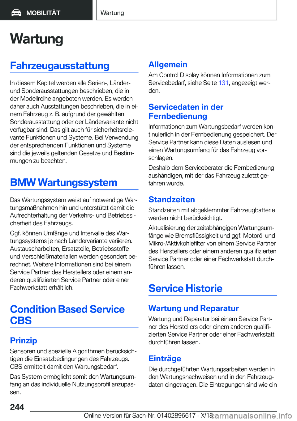 BMW M2 2019  Betriebsanleitungen (in German) �W�a�r�t�u�n�g�F�a�h�r�z�e�u�g�a�u�s�s�t�a�t�t�u�n�g
�I�n��d�i�e�s�e�m��K�a�p�i�t�e�l��w�e�r�d�e�n��a�l�l�e��S�e�r�i�e�n�-�,��L�