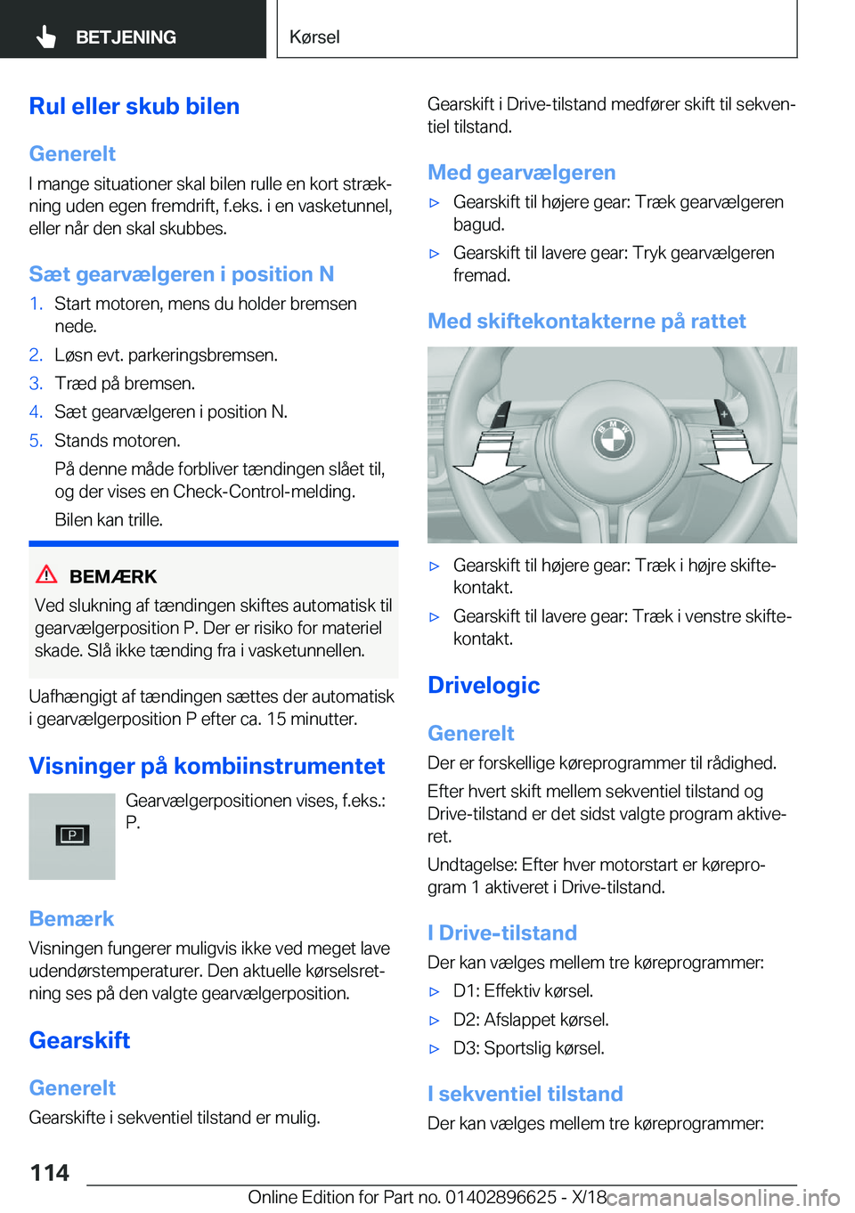 BMW M2 2019  InstruktionsbØger (in Danish) �R�u�l��e�l�l�e�r��s�k�u�b��b�i�l�e�n
�G�e�n�e�r�e�l�t �I��m�a�n�g�e��s�i�t�u�a�t�i�o�n�e�r��s�k�a�l��b�i�l�e�n��r�u�l�l�e��e�n��k�o�r�t��s�t�r�æ�kj
�n�i�n�g��u�d�e�n��e�g�e�n��f�r�e�m