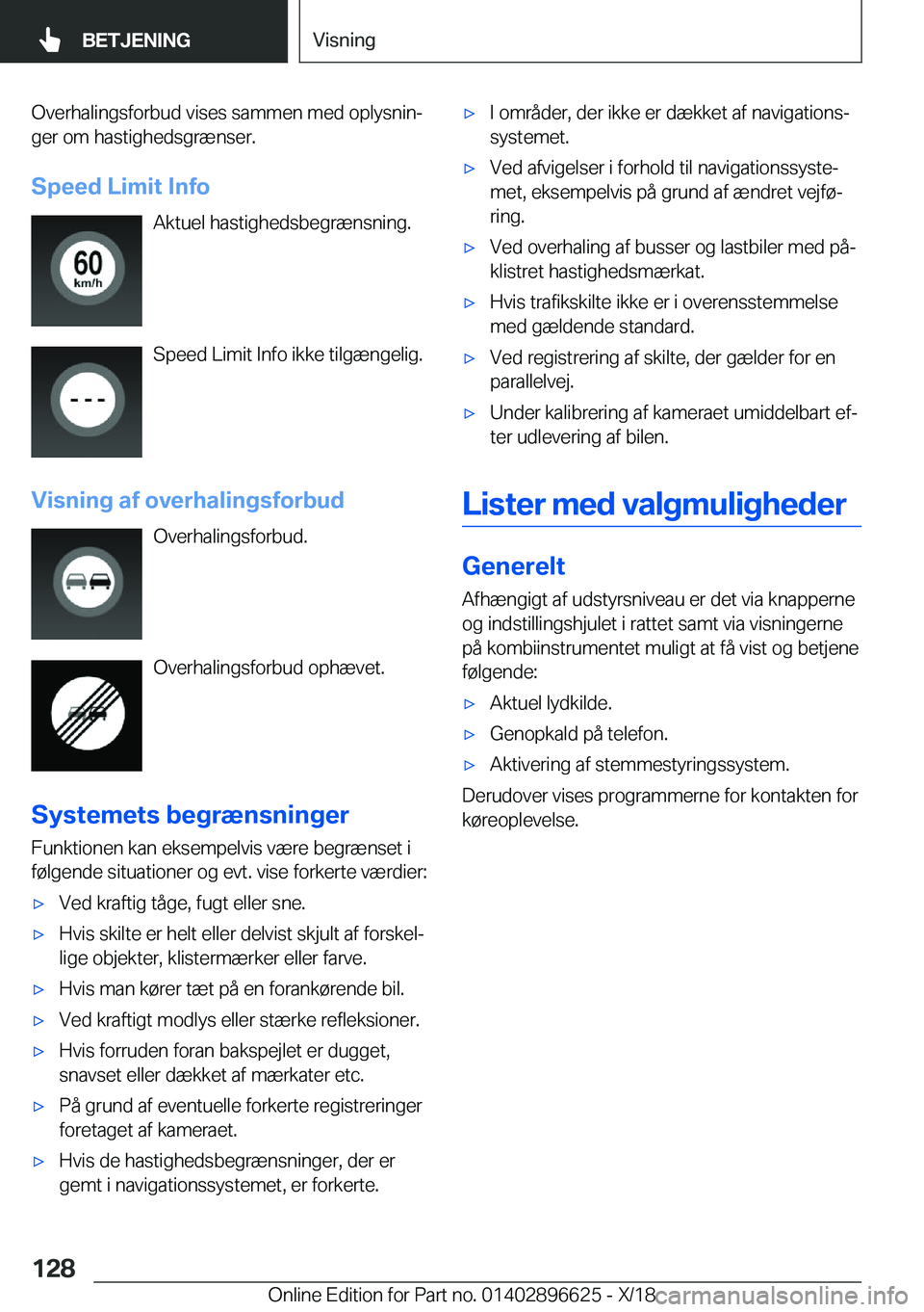 BMW M2 2019  InstruktionsbØger (in Danish) �O�v�e�r�h�a�l�i�n�g�s�f�o�r�b�u�d��v�i�s�e�s��s�a�m�m�e�n��m�e�d��o�p�l�y�s�n�i�nj
�g�e�r��o�m��h�a�s�t�i�g�h�e�d�s�g�r�æ�n�s�e�r�.
�S�p�e�e�d��L�i�m�i�t��I�n�f�o �A�k�t�u�e�l��h�a�s�t�i�g