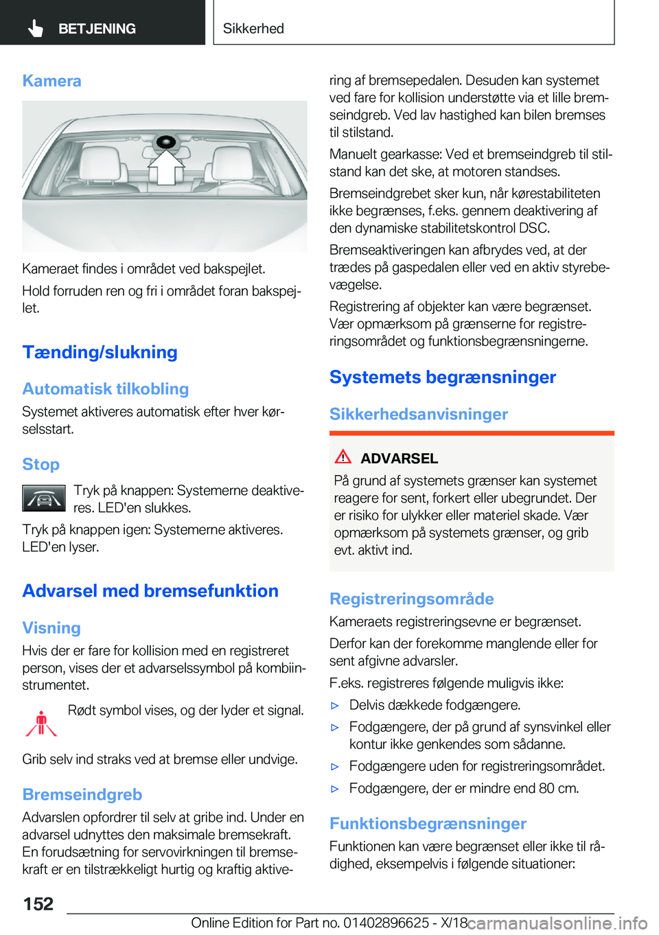 BMW M2 2019  InstruktionsbØger (in Danish) �K�a�m�e�r�a
�K�a�m�e�r�a�e�t��f�i�n�d�e�s��i��o�m�r�å�d�e�t��v�e�d��b�a�k�s�p�e�j�l�e�t�.
�H�o�l�d��f�o�r�r�u�d�e�n��r�e�n��o�g��f�r�i��i��o�m�r�å�d�e�t��f�o�r�a�n��b�a�k�s�p�e�jj �l�