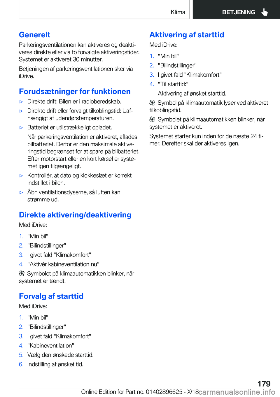 BMW M2 2019  InstruktionsbØger (in Danish) �G�e�n�e�r�e�l�t�P�a�r�k�e�r�i�n�g�s�v�e�n�t�i�l�a�t�i�o�n�e�n��k�a�n��a�k�t�i�v�e�r�e�s��o�g��d�e�a�k�t�ij
�v�e�r�e�s��d�i�r�e�k�t�e��e�l�l�e�r��v�i�a��t�o��f�o�r�v�a�l�g�t�e��a�k�t�i�v�e�