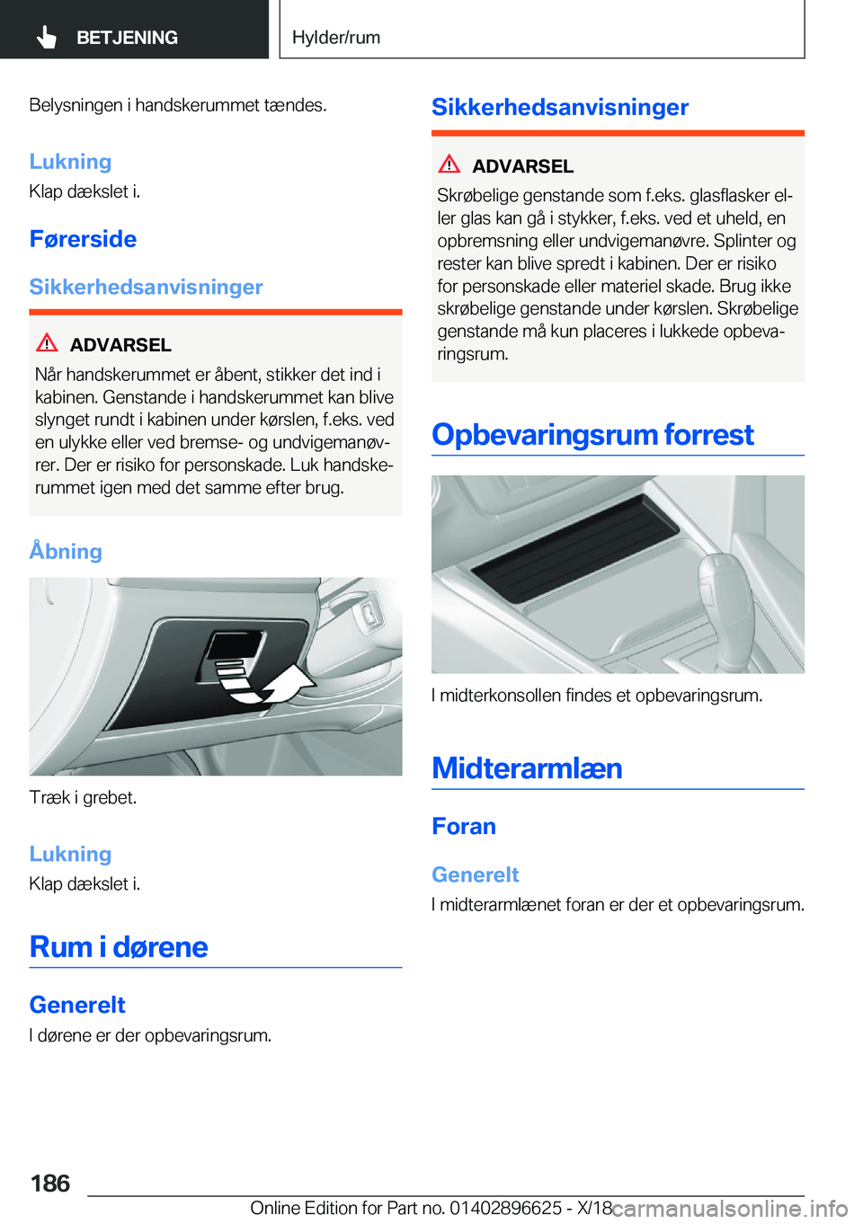 BMW M2 2019  InstruktionsbØger (in Danish) �B�e�l�y�s�n�i�n�g�e�n��i��h�a�n�d�s�k�e�r�u�m�m�e�t��t�æ�n�d�e�s�.
�L�u�k�n�i�n�g
�K�l�a�p��d�æ�k�s�l�e�t��i�.
�F�