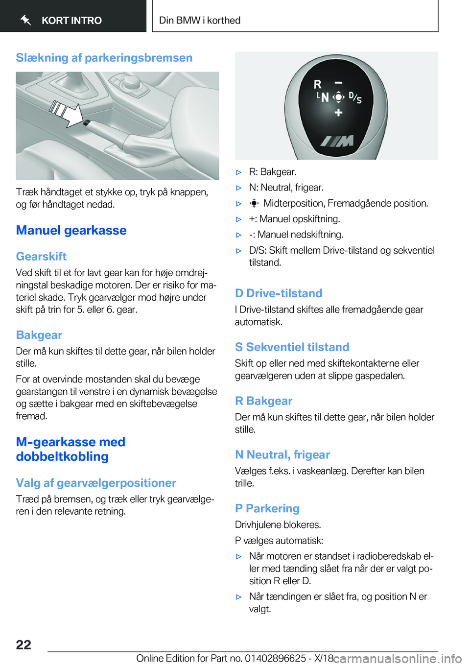 BMW M2 2019  InstruktionsbØger (in Danish) �S�l�æ�k�n�i�n�g��a�f��p�a�r�k�e�r�i�n�g�s�b�r�e�m�s�e�n
�T�r�æ�k��h�å�n�d�t�a�g�e�t��e�t��s�t�y�k�k�e��o�p�,��t�r�y�k��p�å��k�n�a�p�p�e�n�,
�o�g��f�