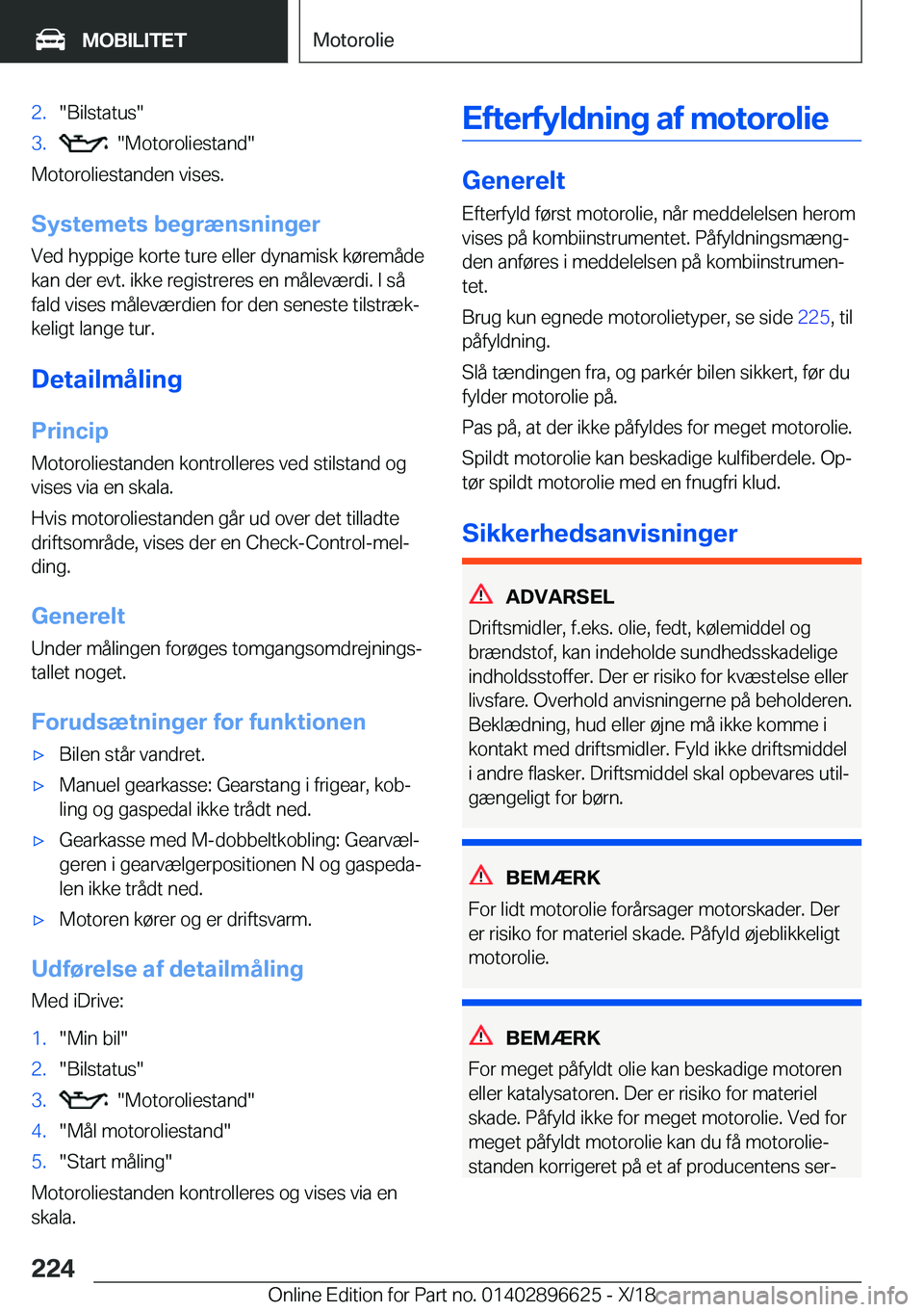BMW M2 2019  InstruktionsbØger (in Danish) �2�.��B�i�l�s�t�a�t�u�s��3�.����M�o�t�o�r�o�l�i�e�s�t�a�n�d�
�M�o�t�o�r�o�l�i�e�s�t�a�n�d�e�n��v�i�s�e�s�.
�S�y�s�t�e�m�e�t�s��b�e�g�r�æ�n�s�n�i�n�g�e�r
�V�e�d��h�y�p�p�i�g�e��k�o�r�t�e��t