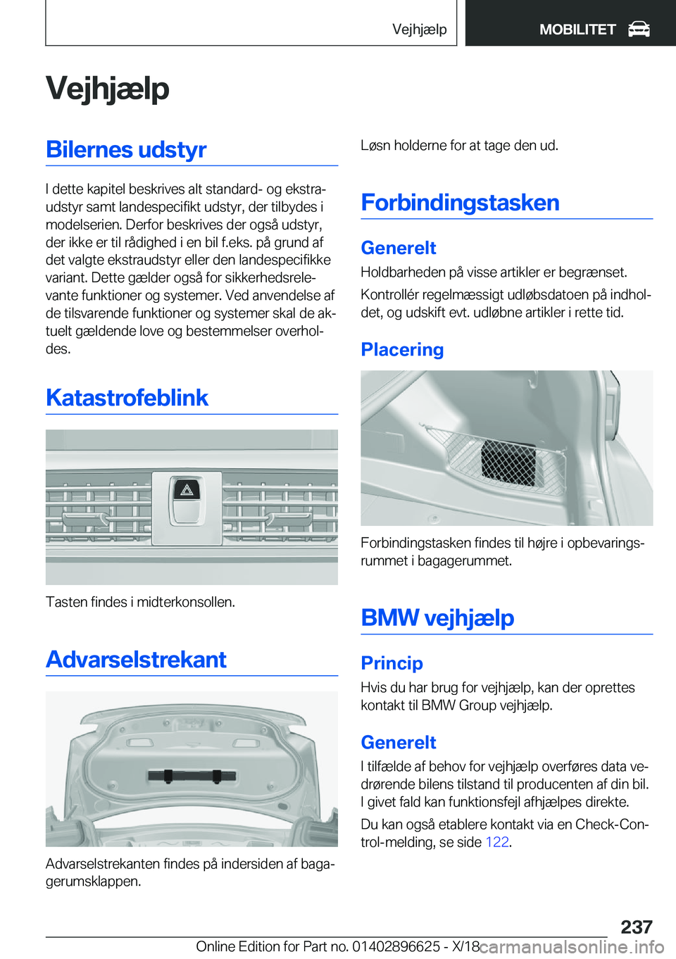 BMW M2 2019  InstruktionsbØger (in Danish) �V�e�j�h�j�æ�l�p�B�i�l�e�r�n�e�s��u�d�s�t�y�r
�I��d�e�t�t�e��k�a�p�i�t�e�l��b�e�s�k�r�i�v�e�s��a�l�t��s�t�a�n�d�a�r�d�-��o�g��e�k�s�t�r�aj
�u�d�s�t�y�r��s�a�m�t��l�a�n�d�e�s�p�e�c�i�f�i�k�